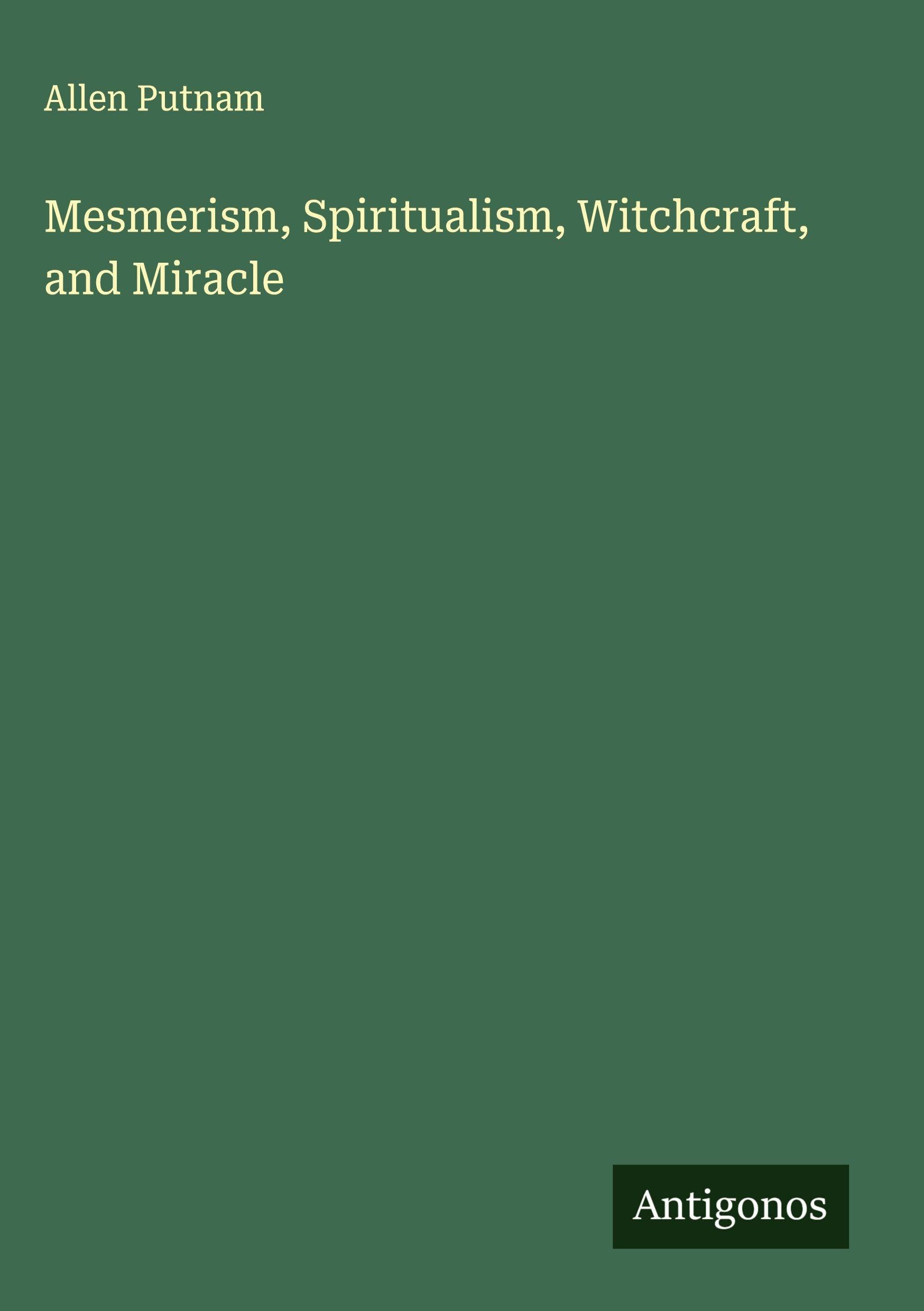 Mesmerism, Spiritualism, Witchcraft, and Miracle Classics