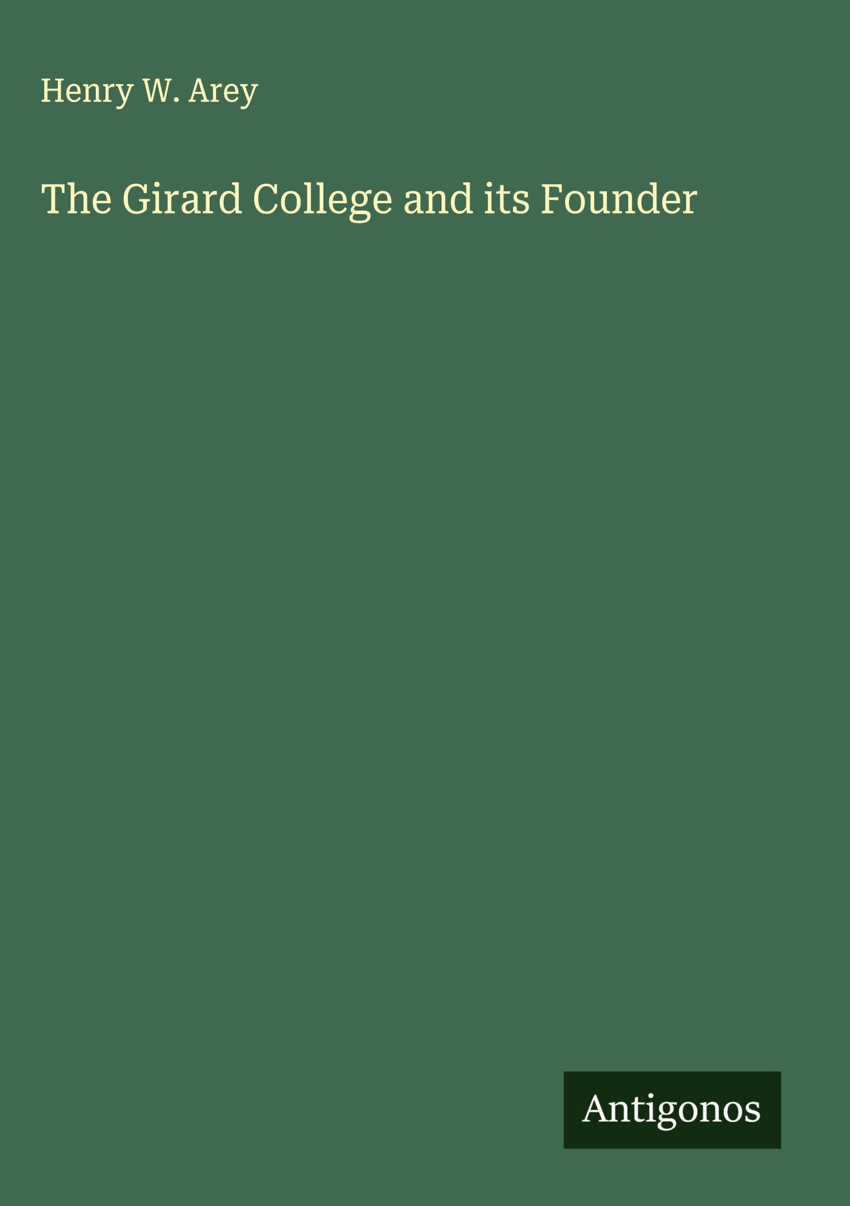 The Girard College and its Founder Classics