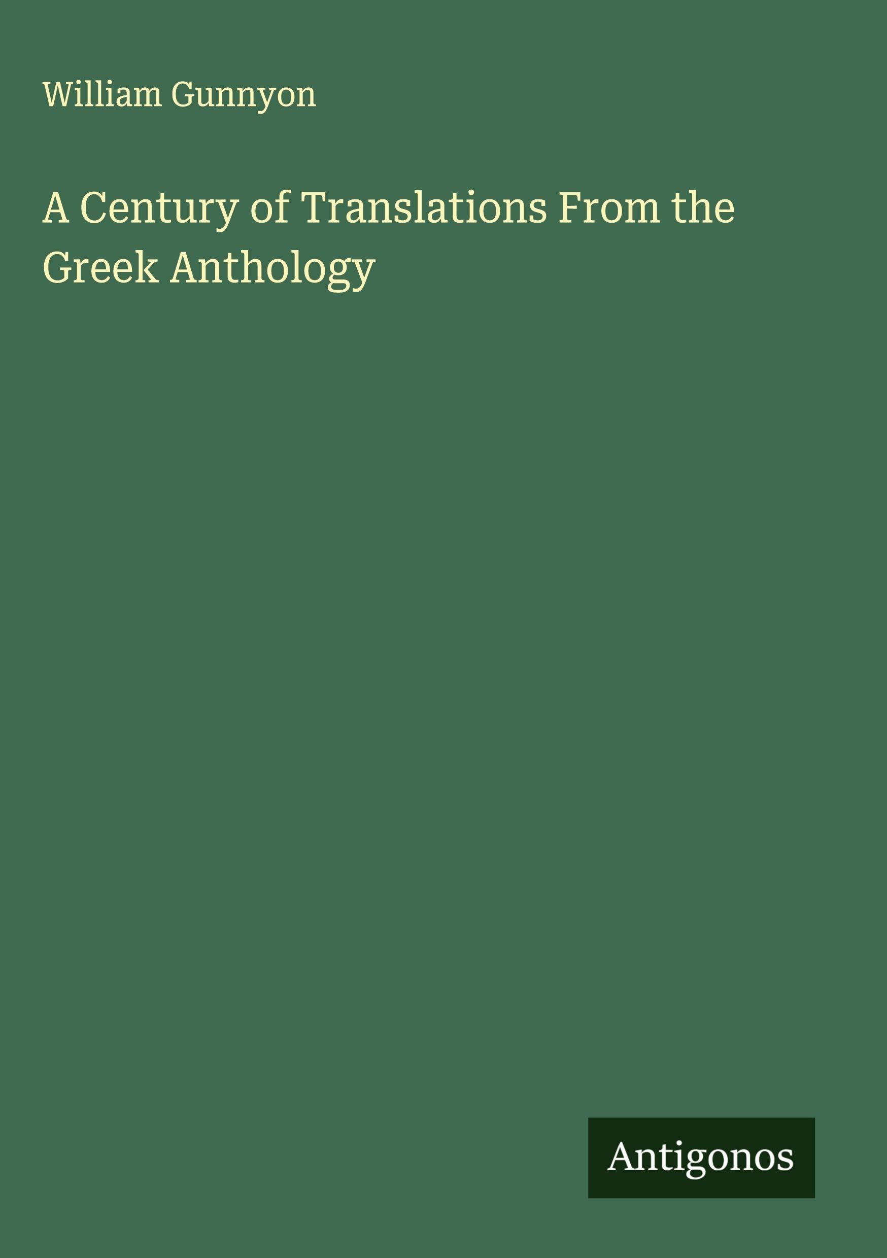 A Century of Translations From the Greek Anthology Classics