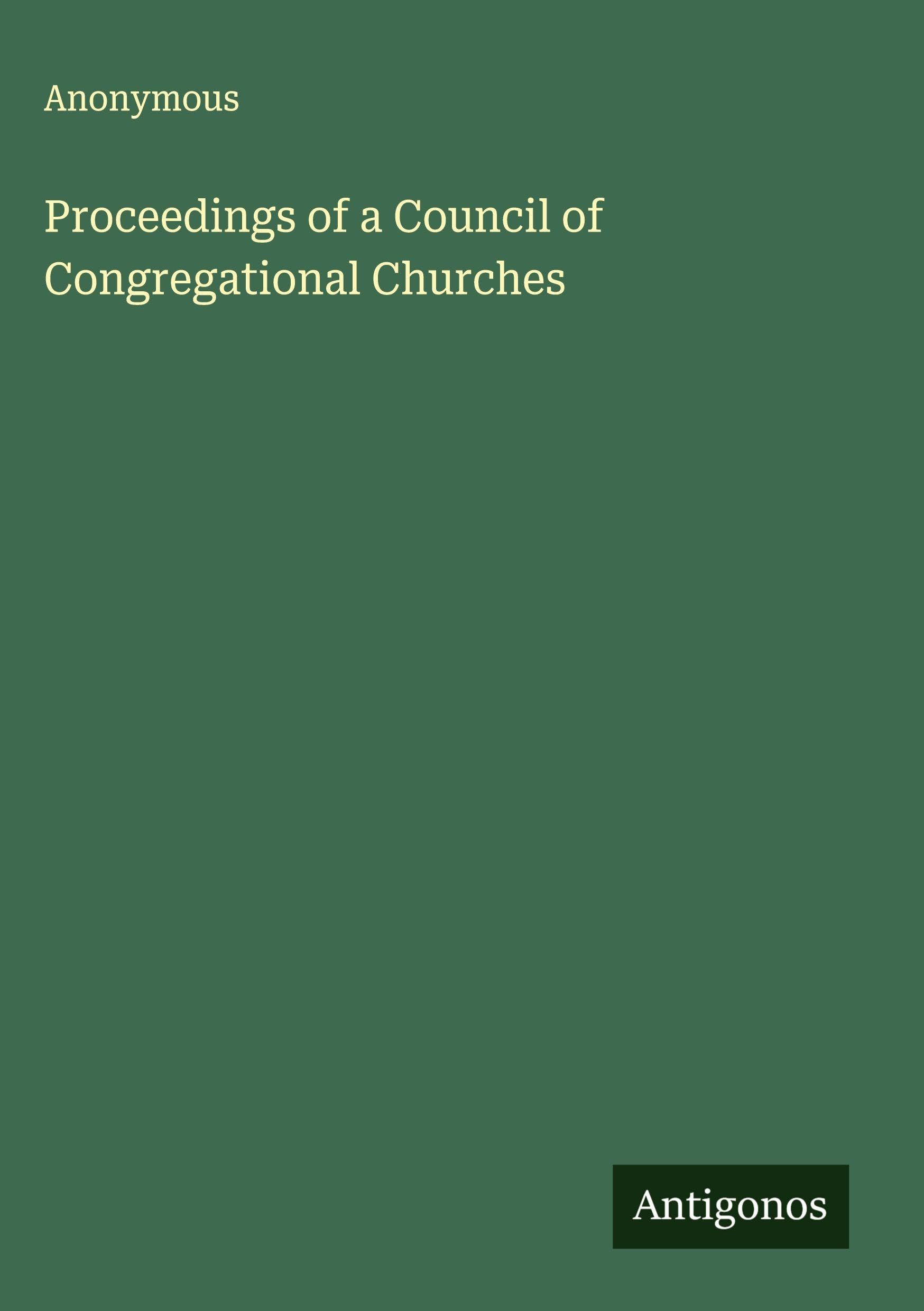 Proceedings of a Council of Congregational Churches Classics