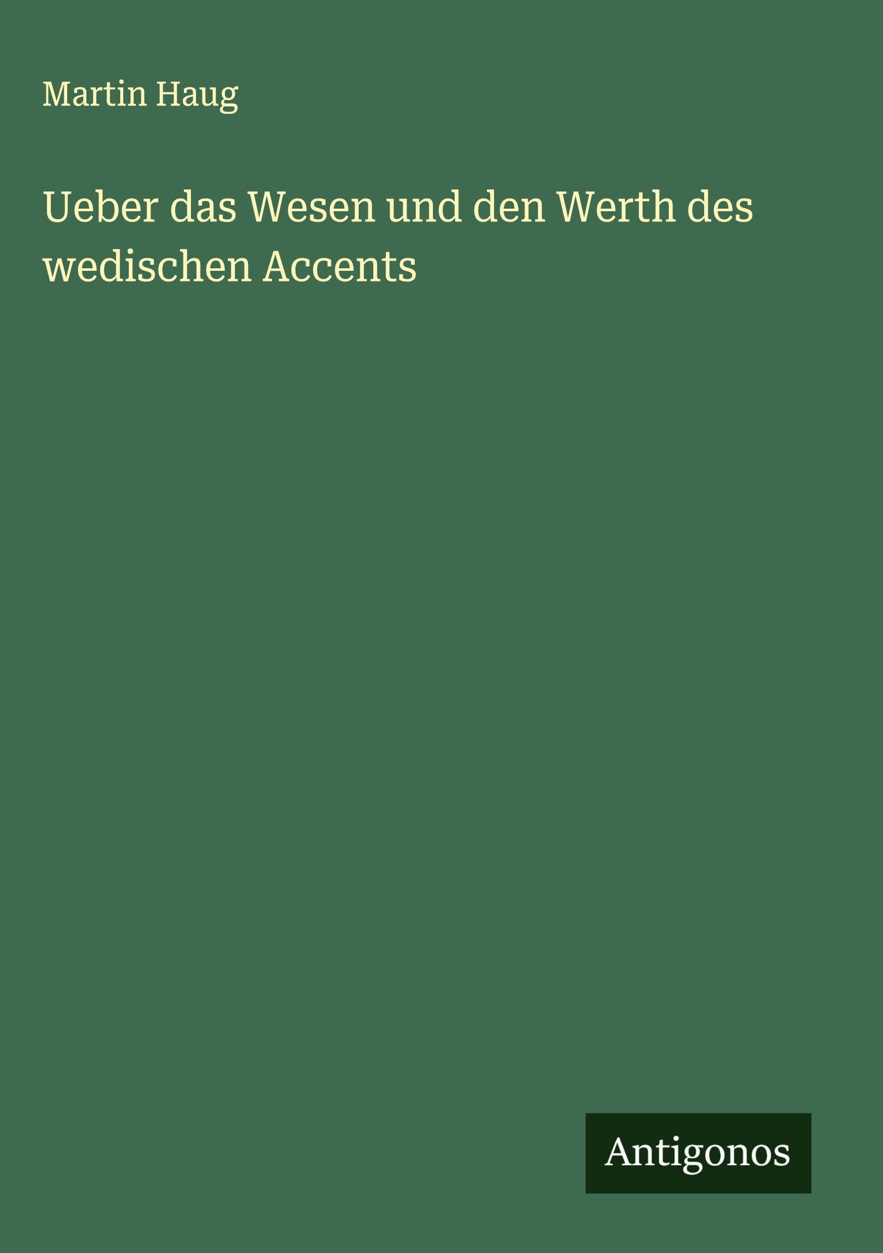 Ueber das Wesen und den Werth des wedischen Accents Classics