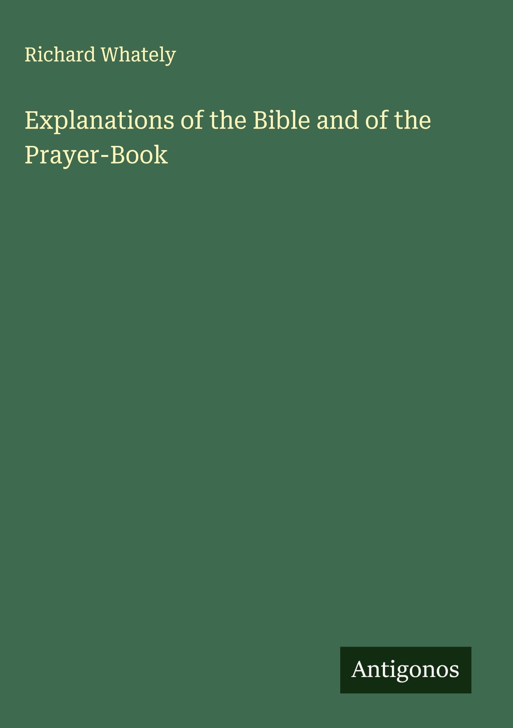 Explanations of the Bible and of the Prayer-Book Classics
