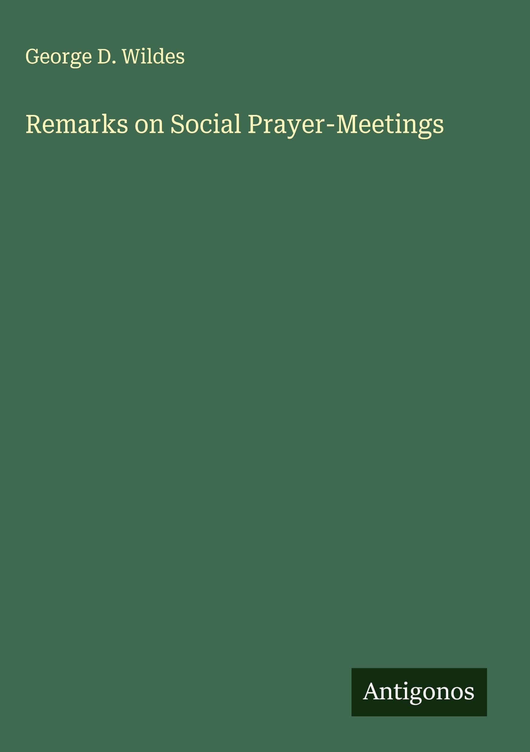Remarks on Social Prayer-Meetings Classics