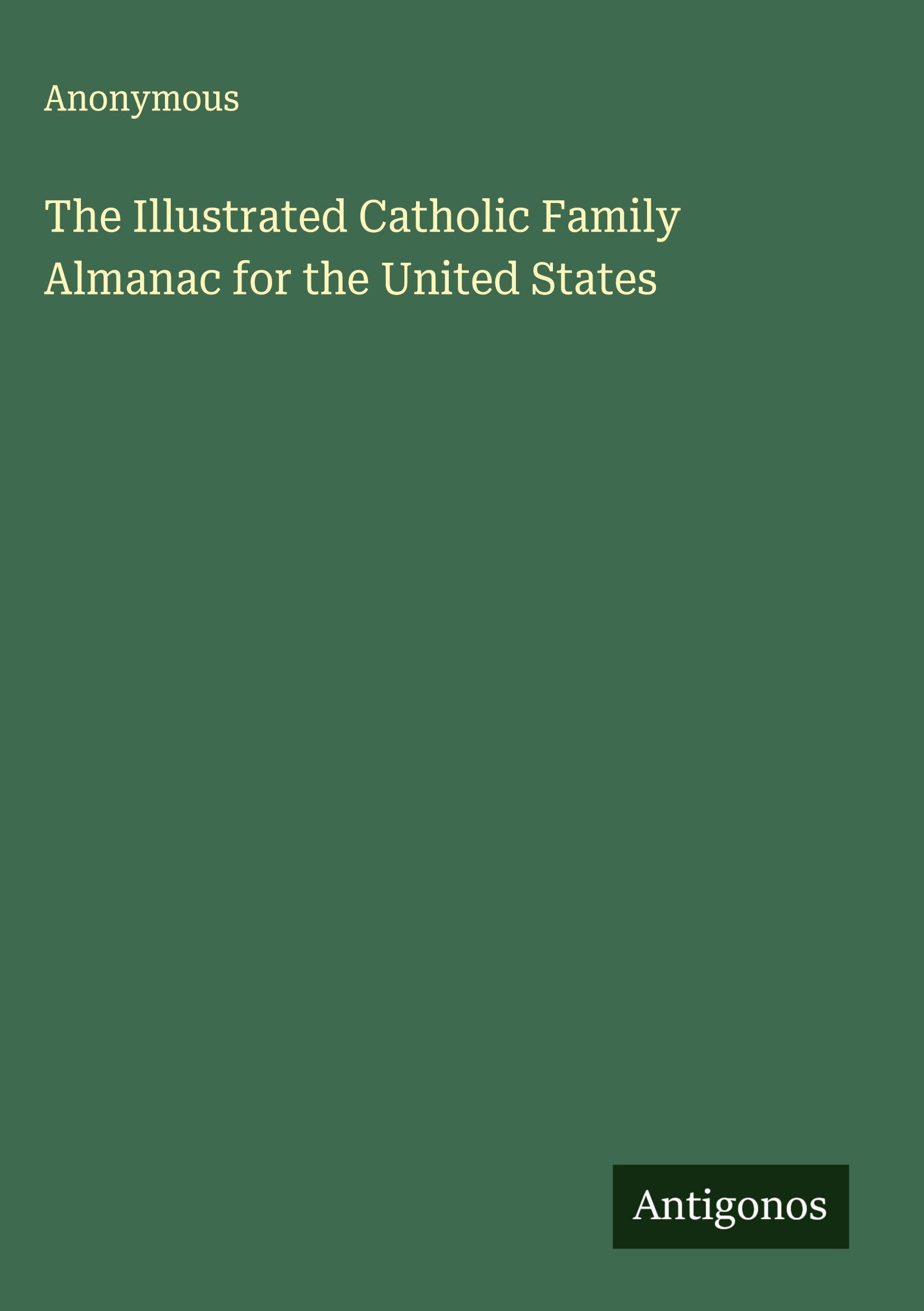 The Illustrated Catholic Family Almanac for the United States Classics