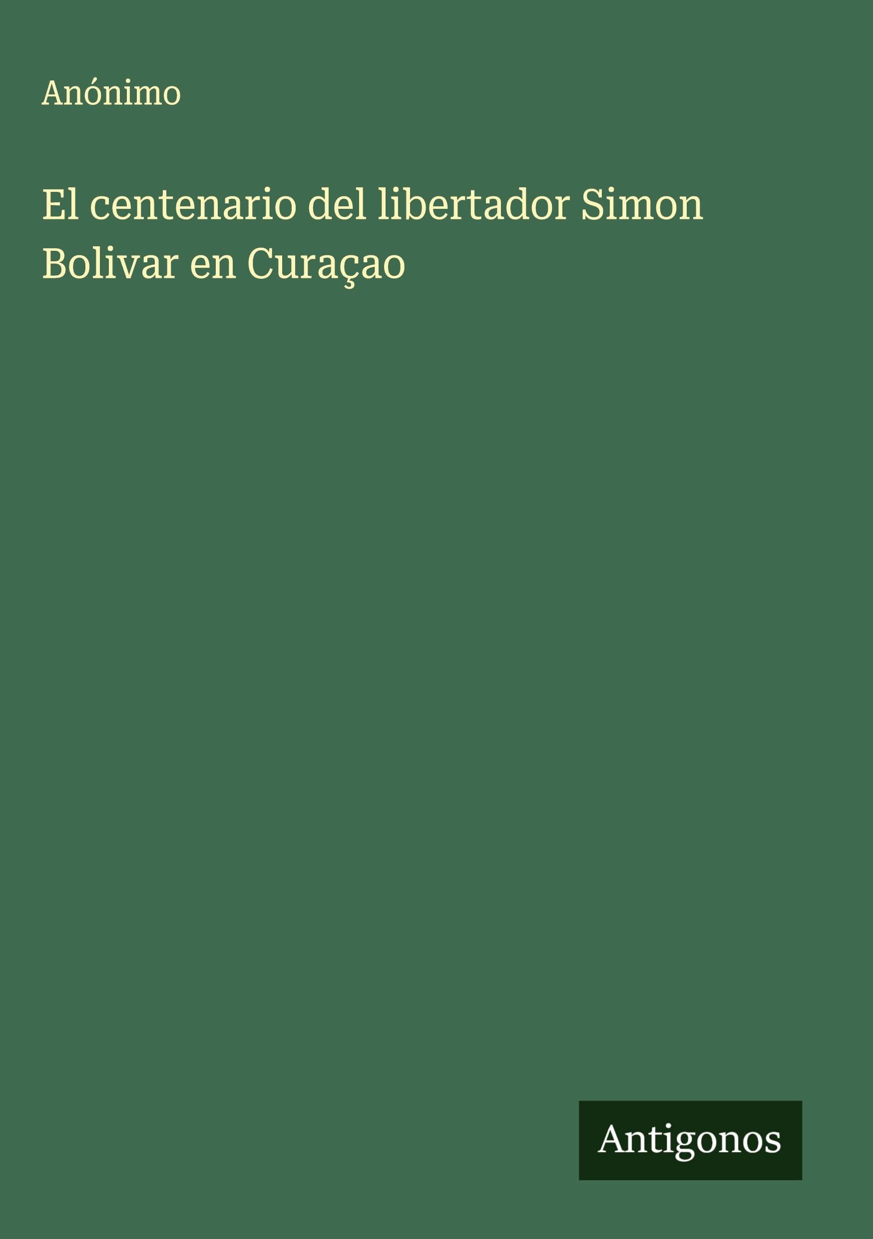 El centenario del libertador Simon Bolivar en Curaçao Classics