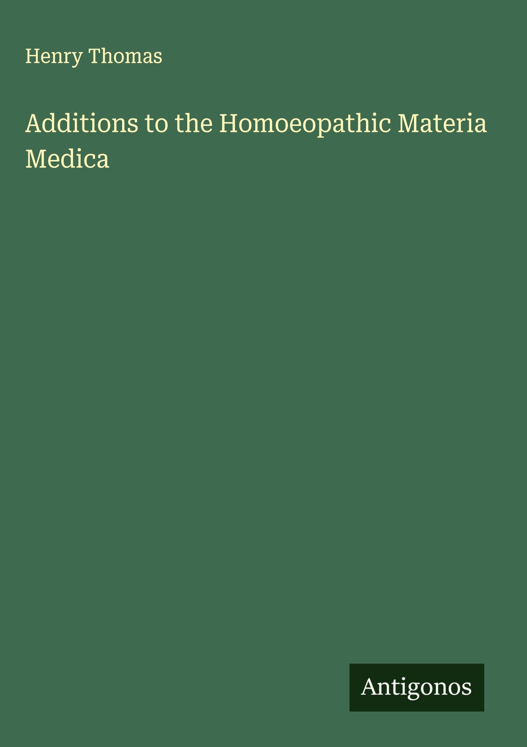 Additions to the Homoeopathic Materia Medica Classics