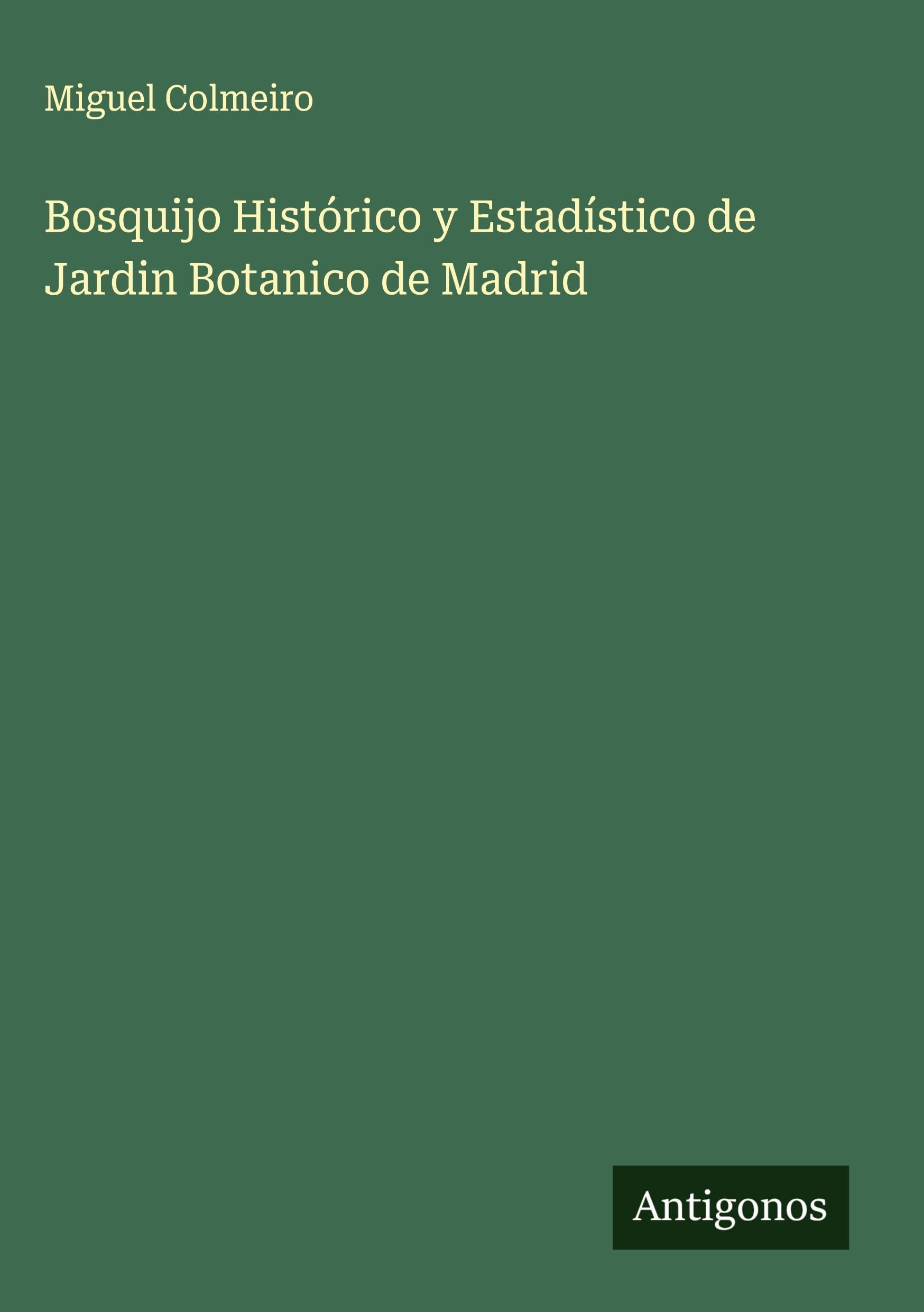 Bosquijo Histórico y Estadístico de Jardin Botanico de Madrid Classics