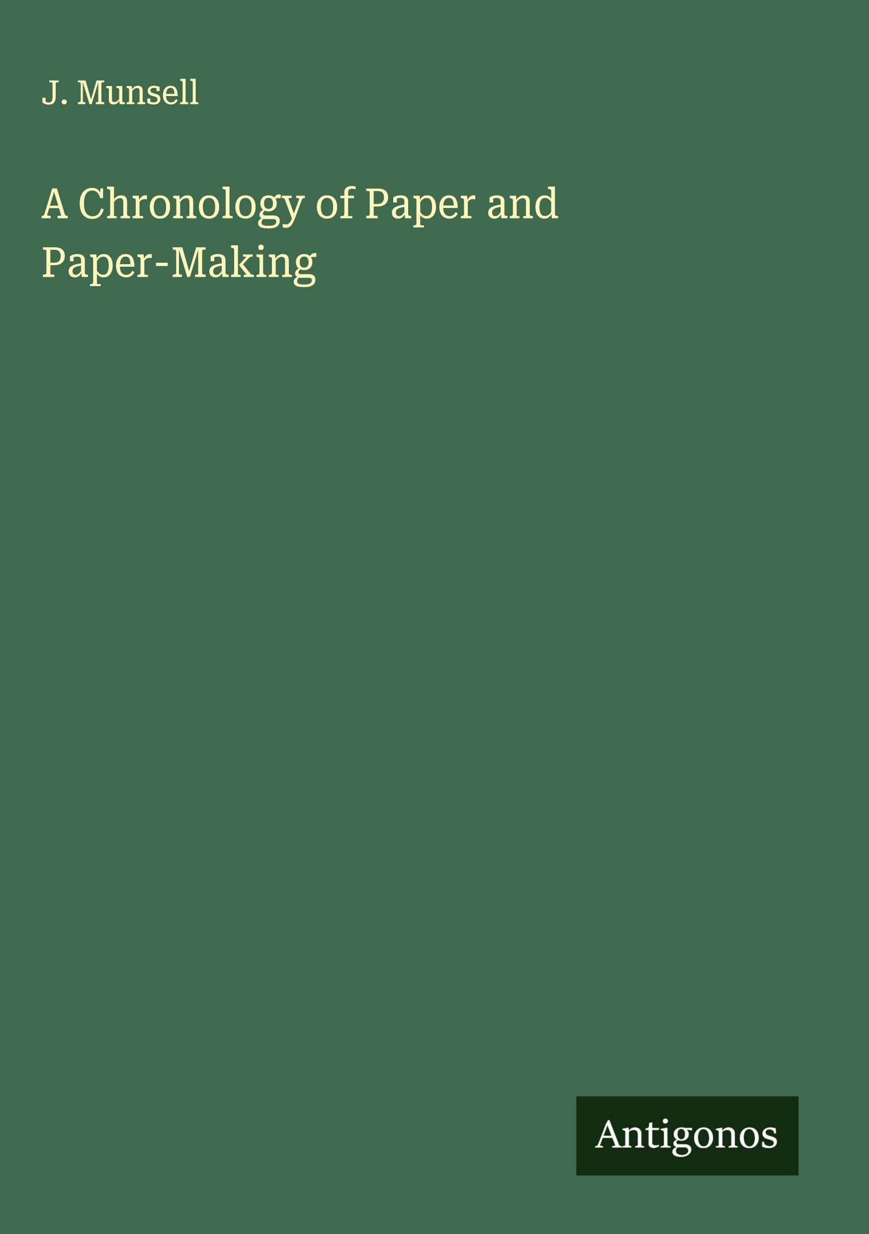 A Chronology of Paper and Paper-Making Classics
