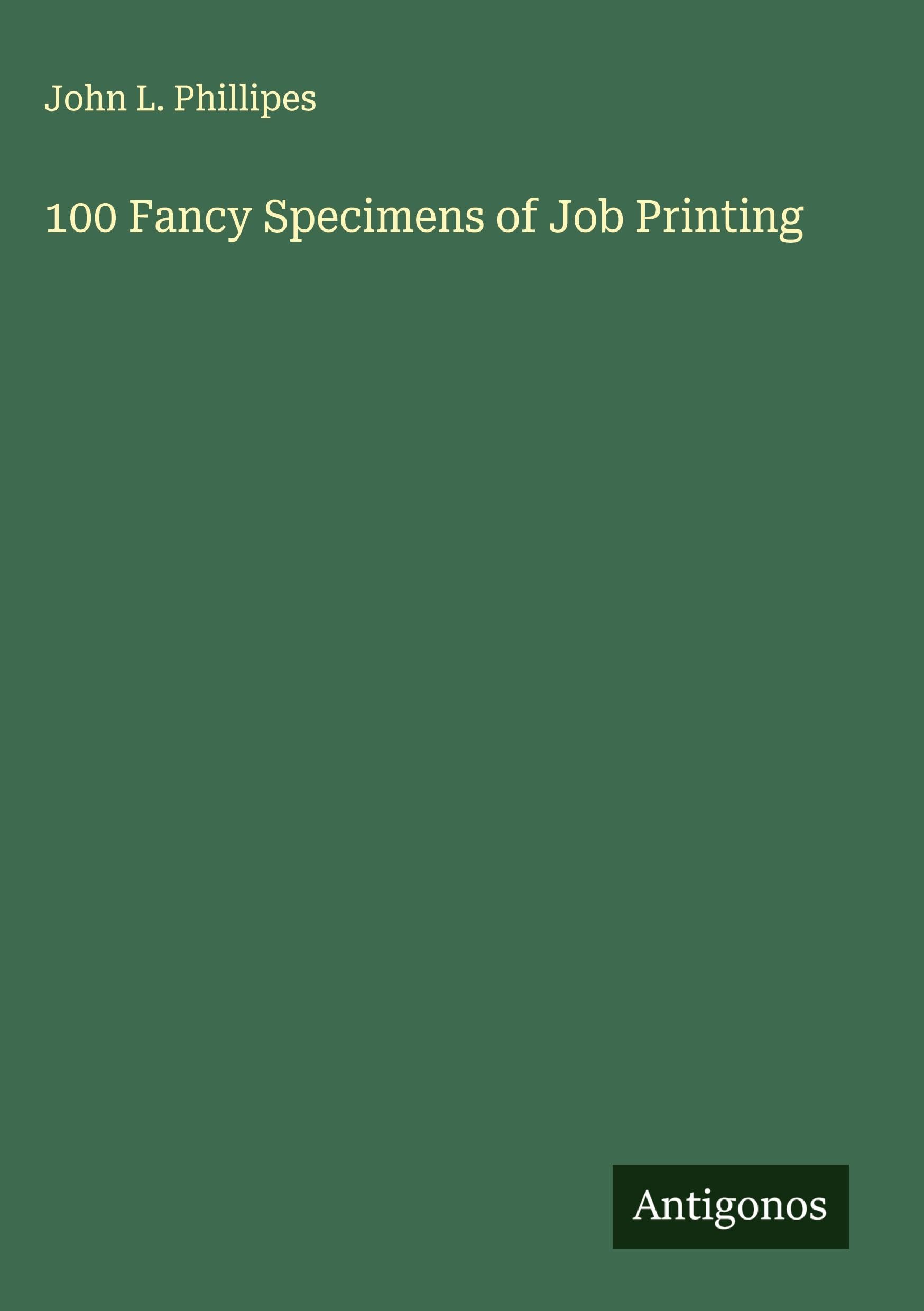 100 Fancy Specimens of Job Printing Classics