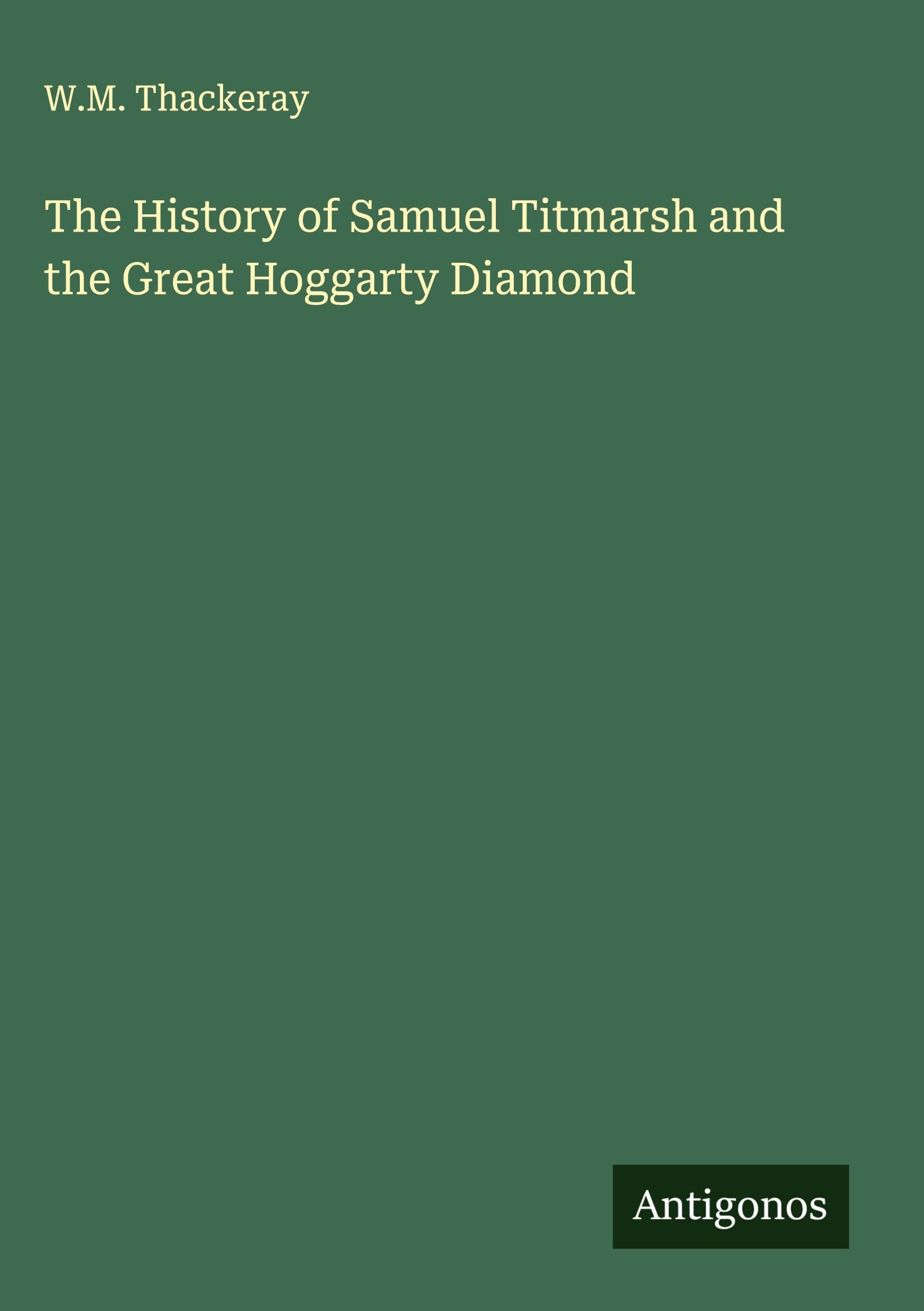 The History of Samuel Titmarsh and the Great Hoggarty Diamond Classics