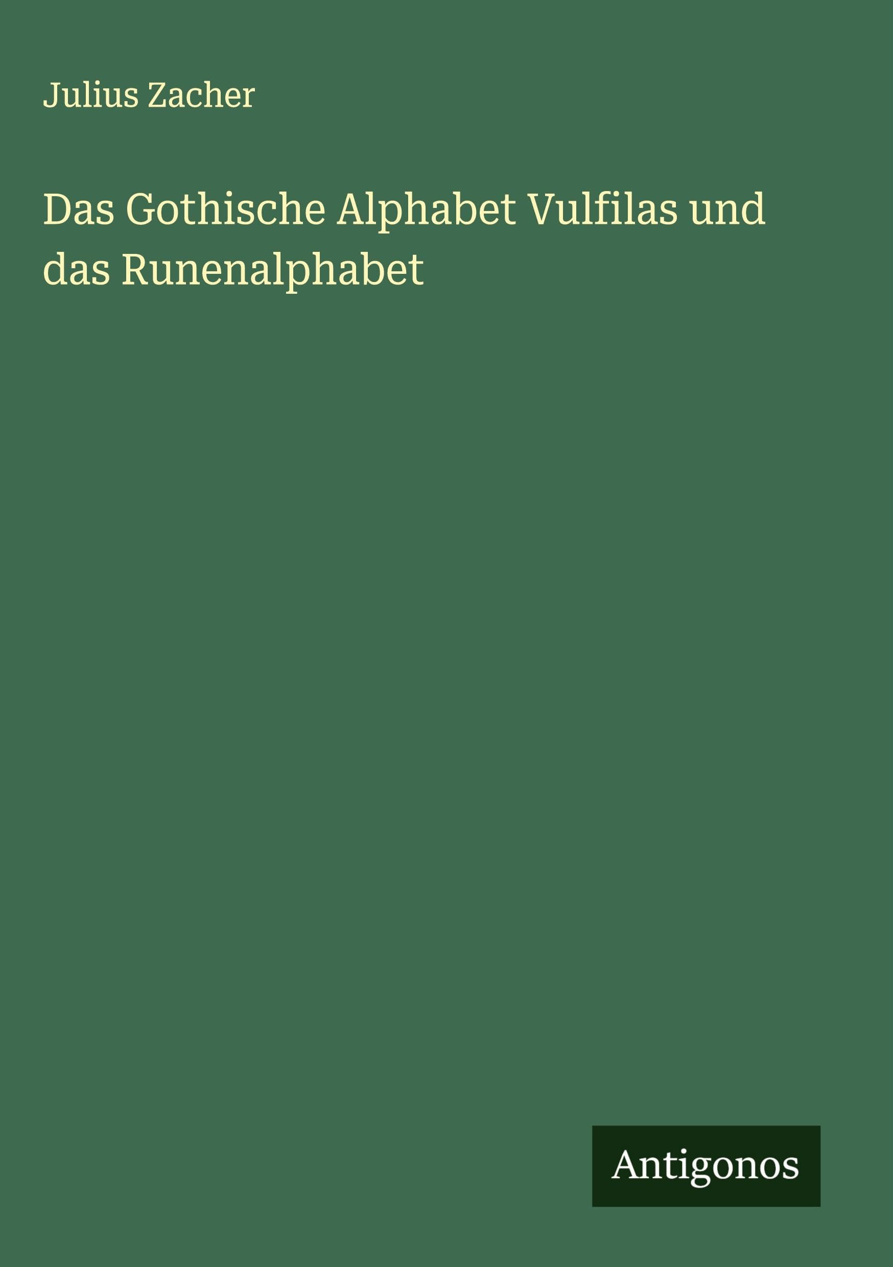 Das Gothische Alphabet Vulfilas und das Runenalphabet Classics