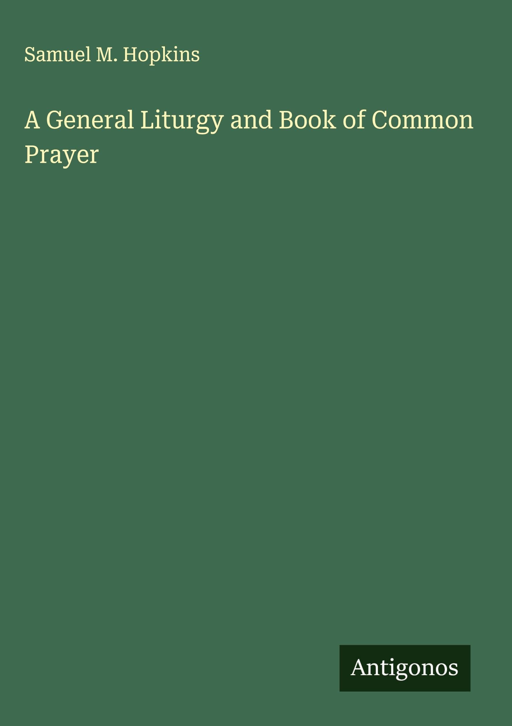 A General Liturgy and Book of Common Prayer Classics