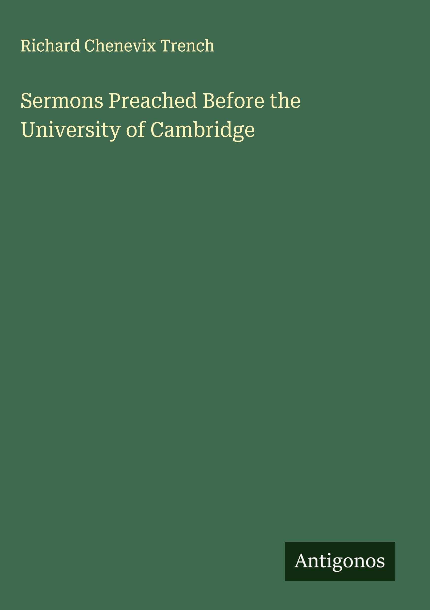 Sermons Preached Before the University of Cambridge Classics