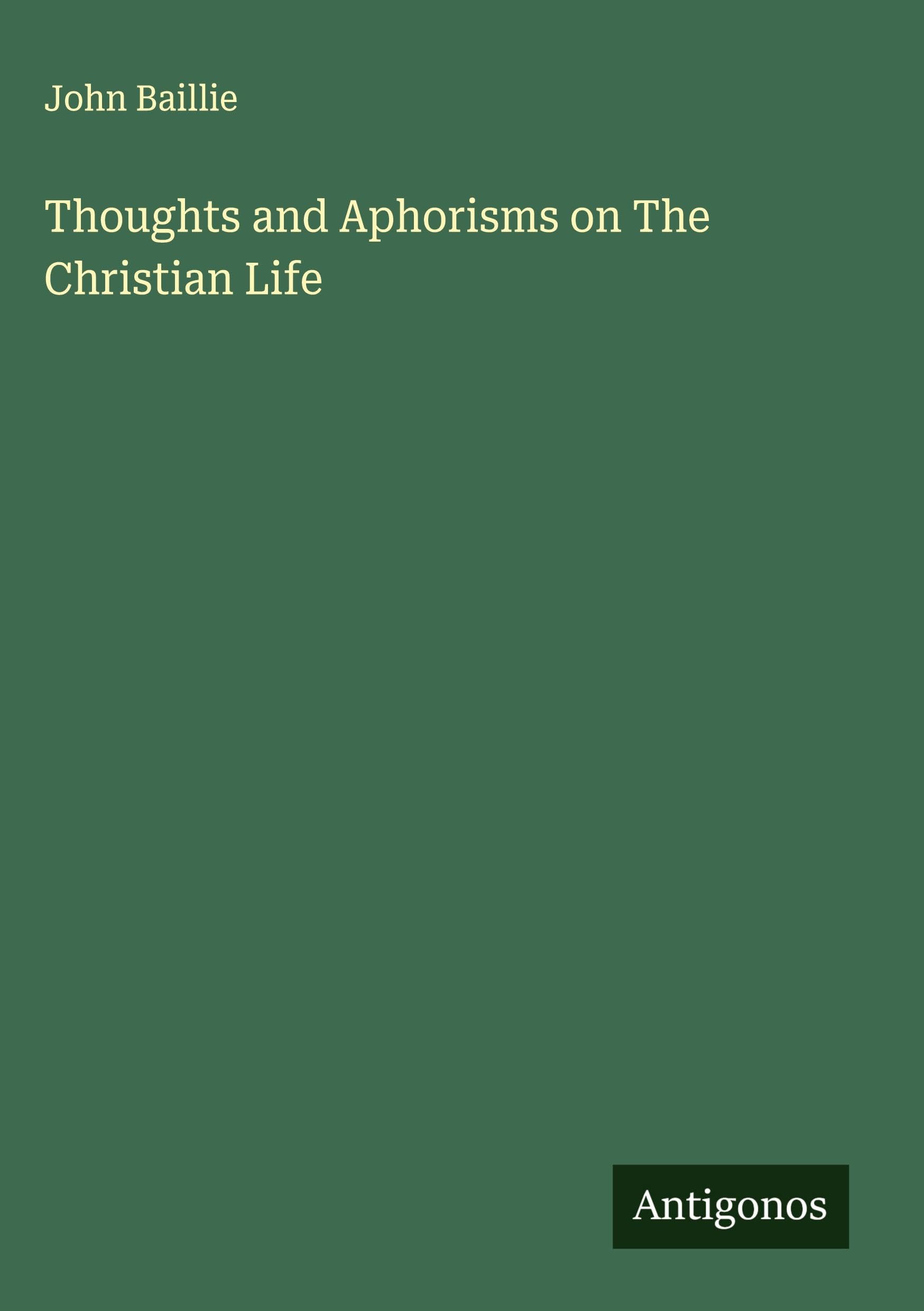 Thoughts and Aphorisms on The Christian Life Classics