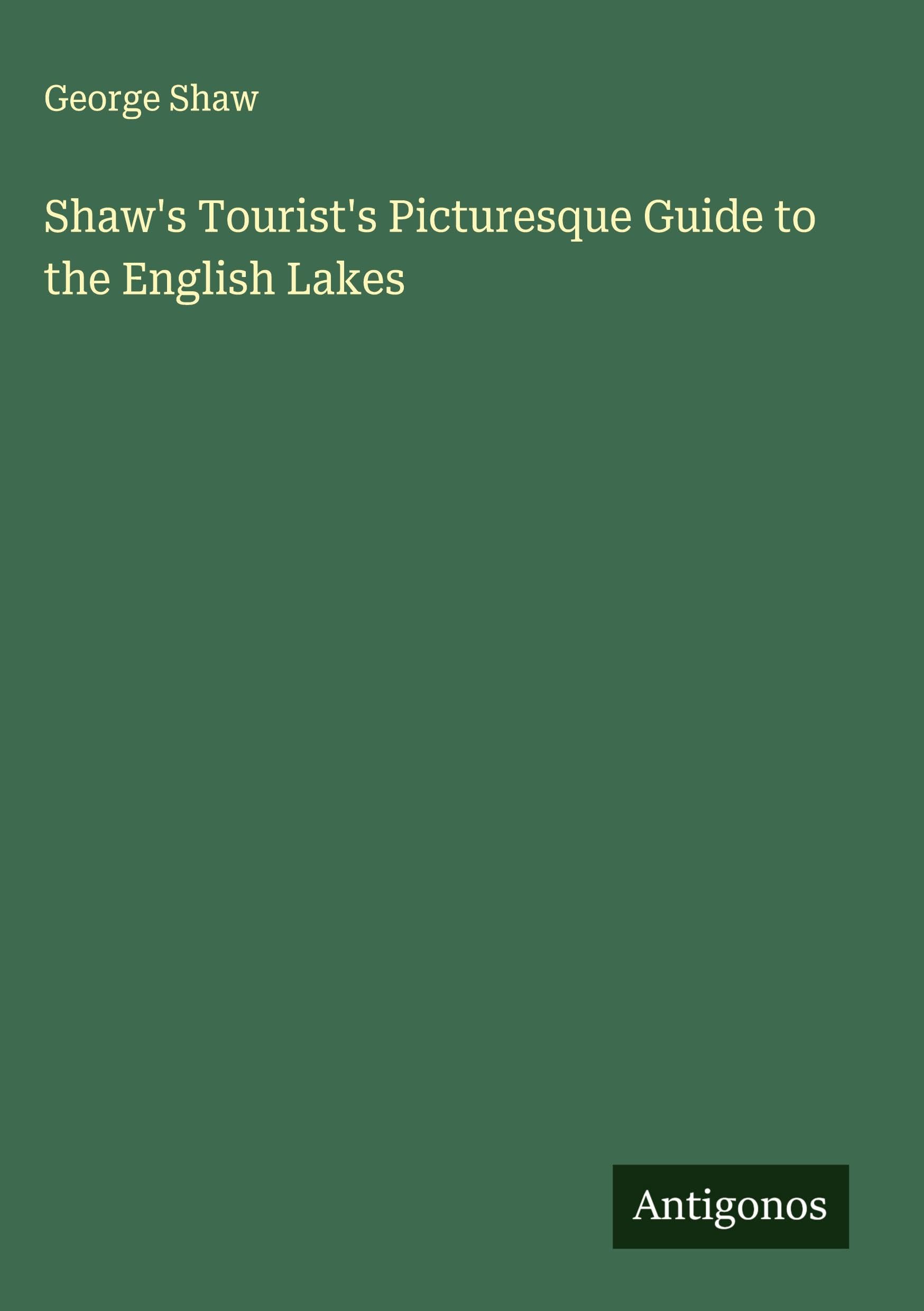 Shaw's Tourist's Picturesque Guide to the English Lakes Classics