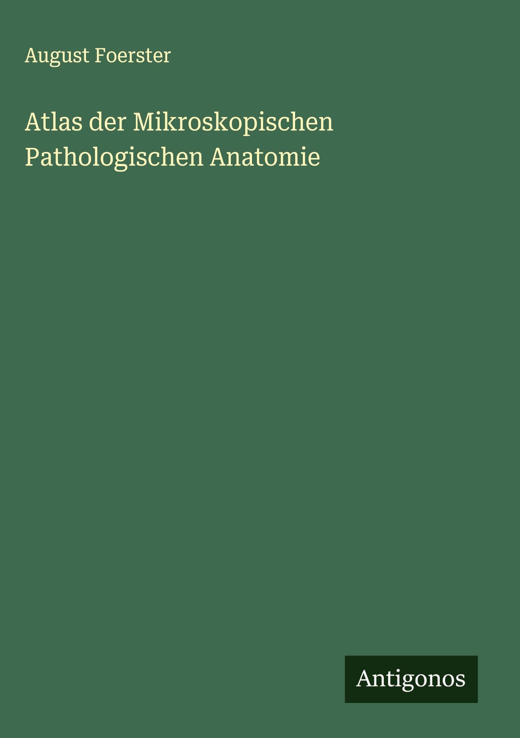 Atlas der Mikroskopischen Pathologischen Anatomie Classics