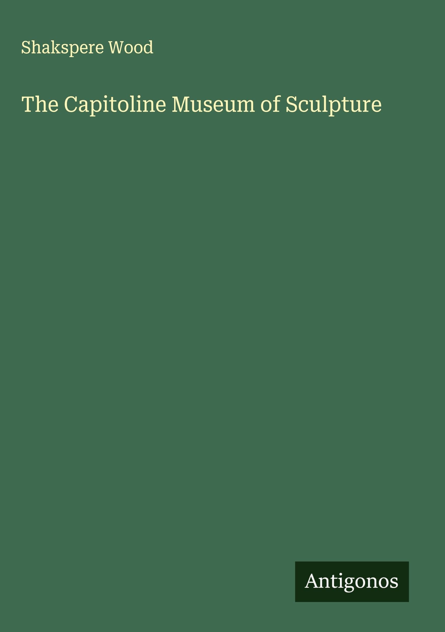 The Capitoline Museum of Sculpture Classics