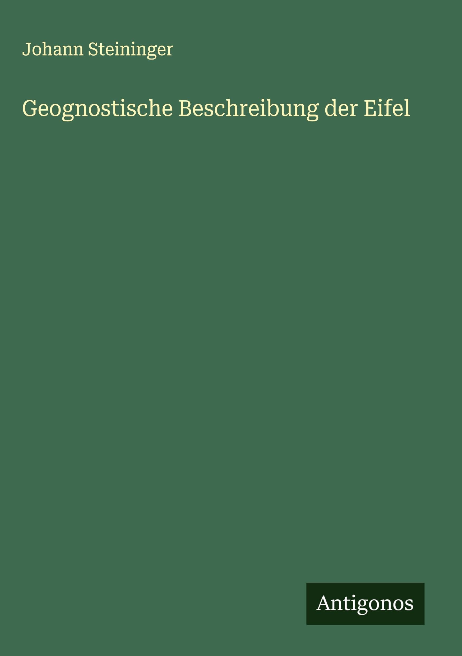 Geognostische Beschreibung der Eifel Classics