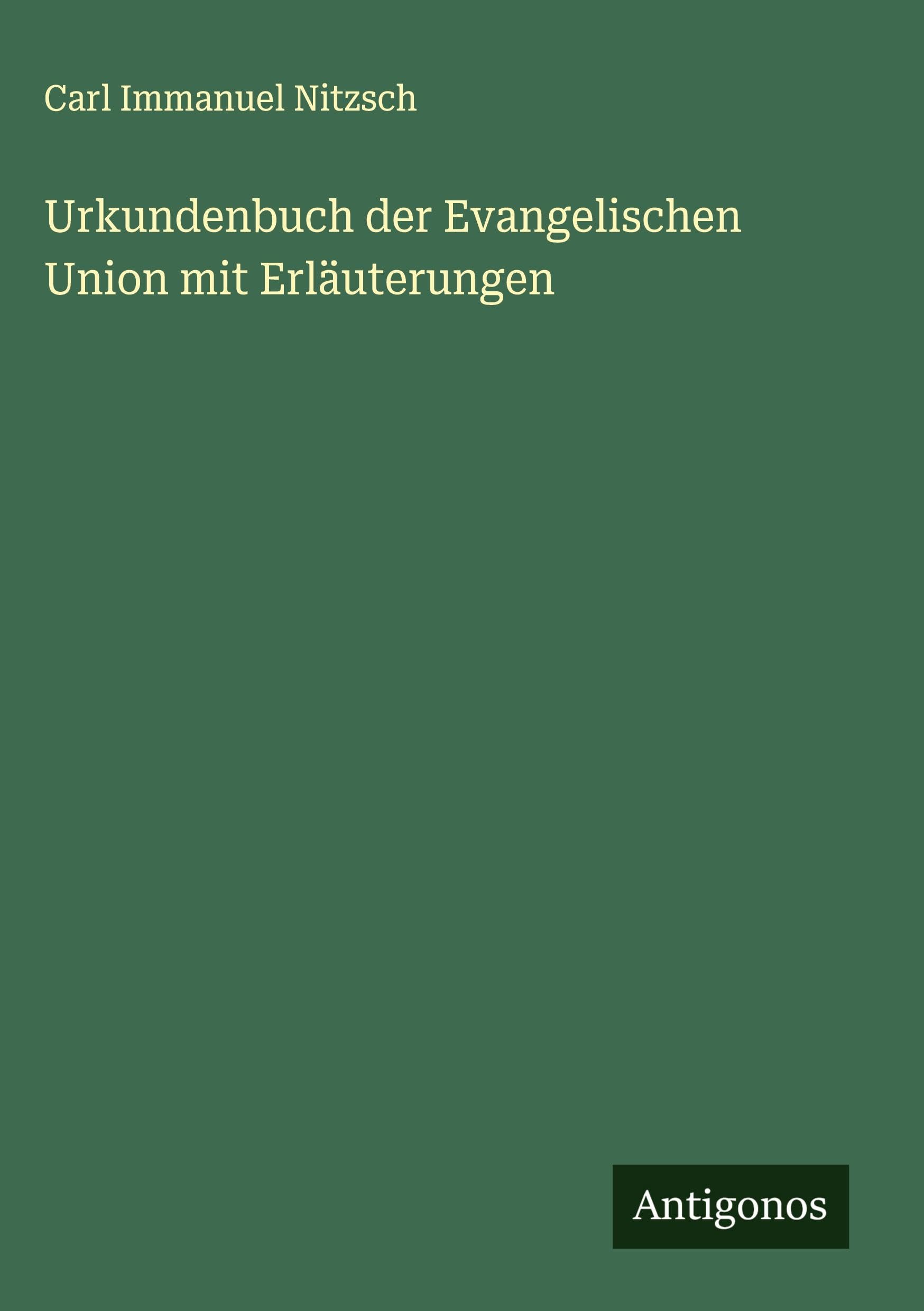 Urkundenbuch der Evangelischen Union mit Erläuterungen Classics
