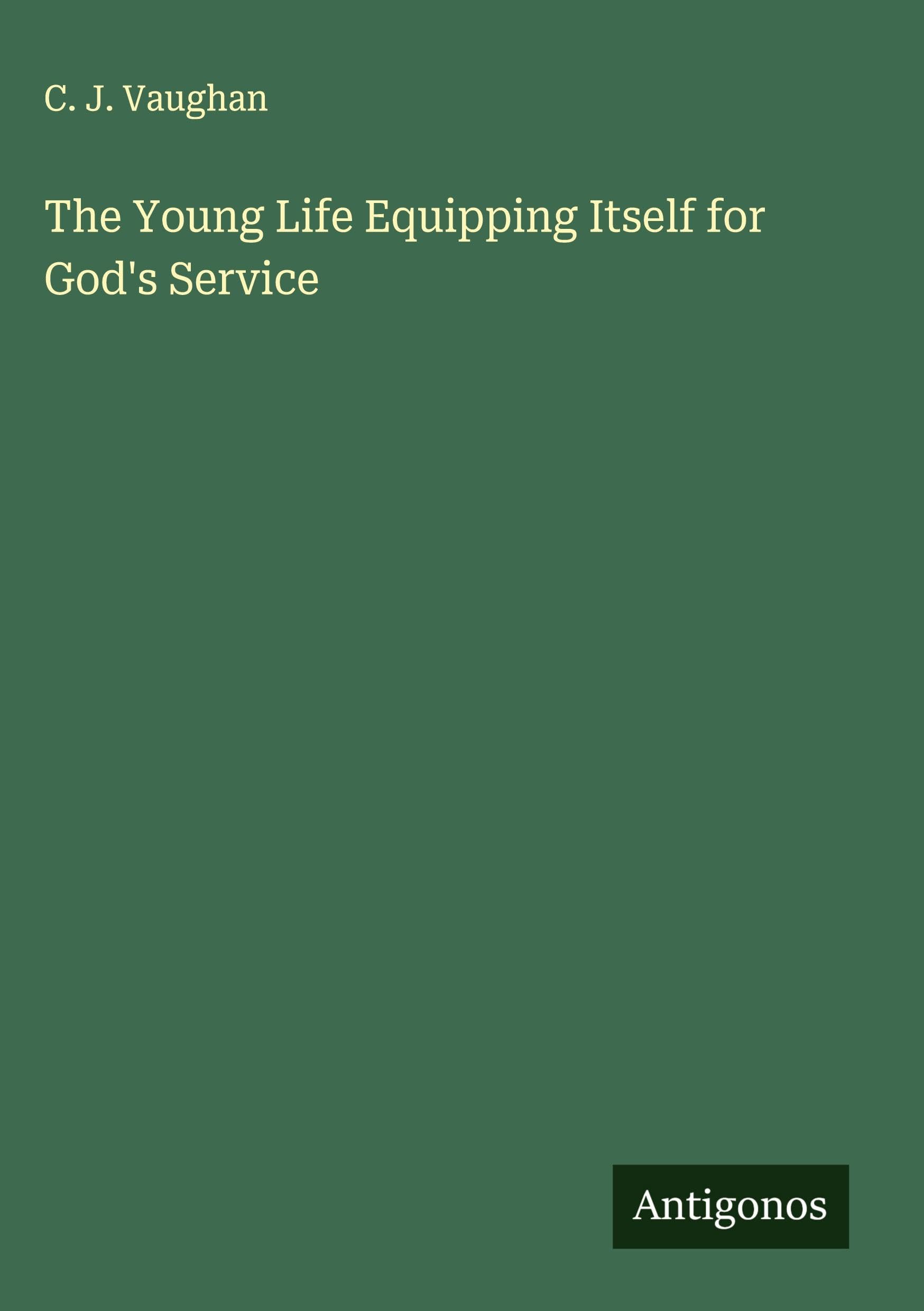 The Young Life Equipping Itself for God's Service Classics
