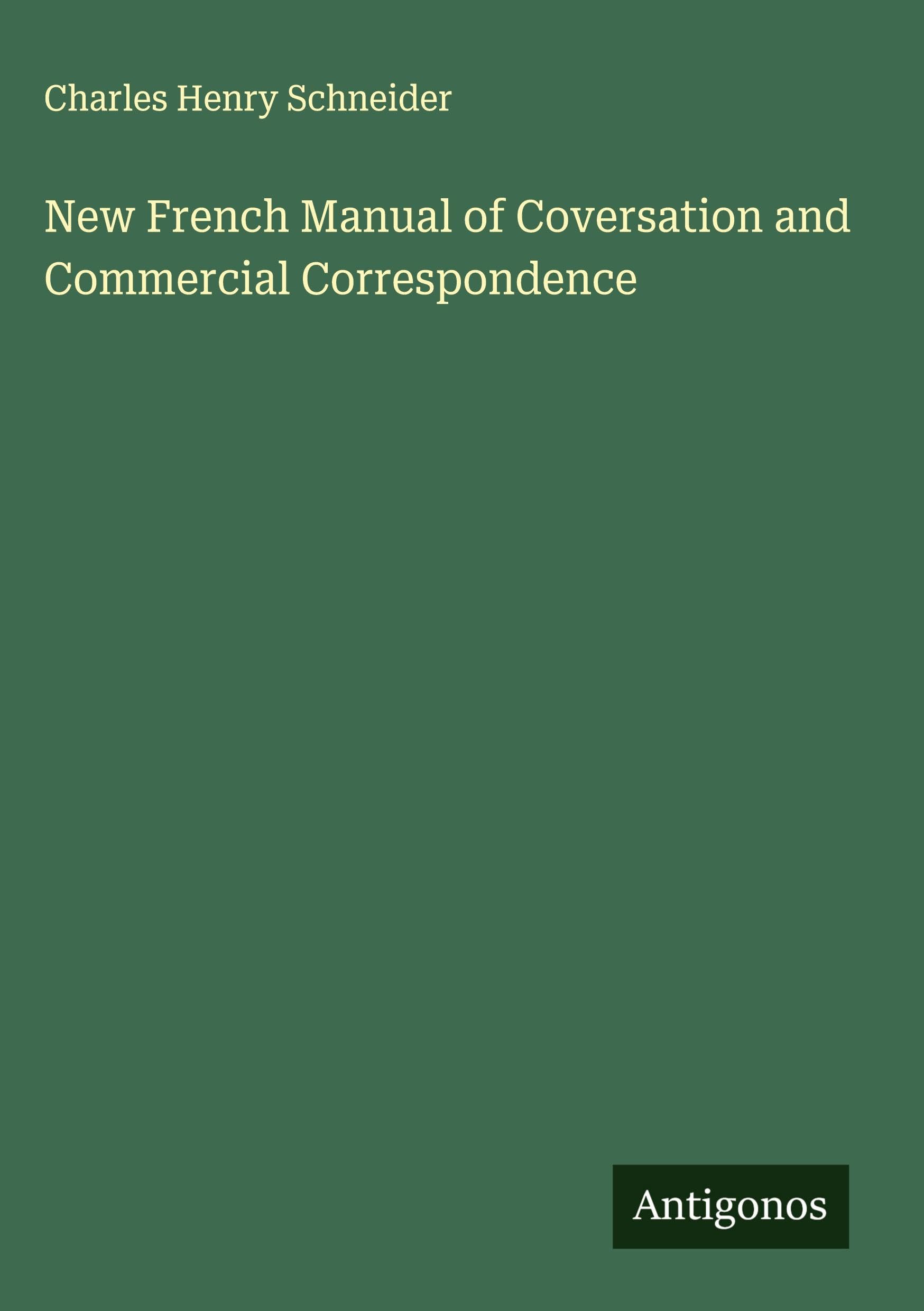 New French Manual of Coversation and Commercial Correspondence Classics