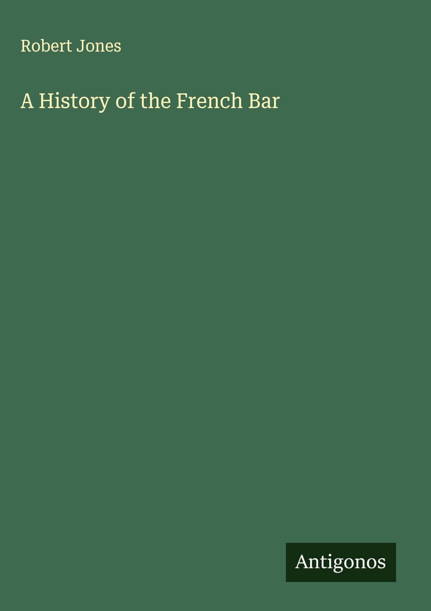 A History of the French Bar Classics