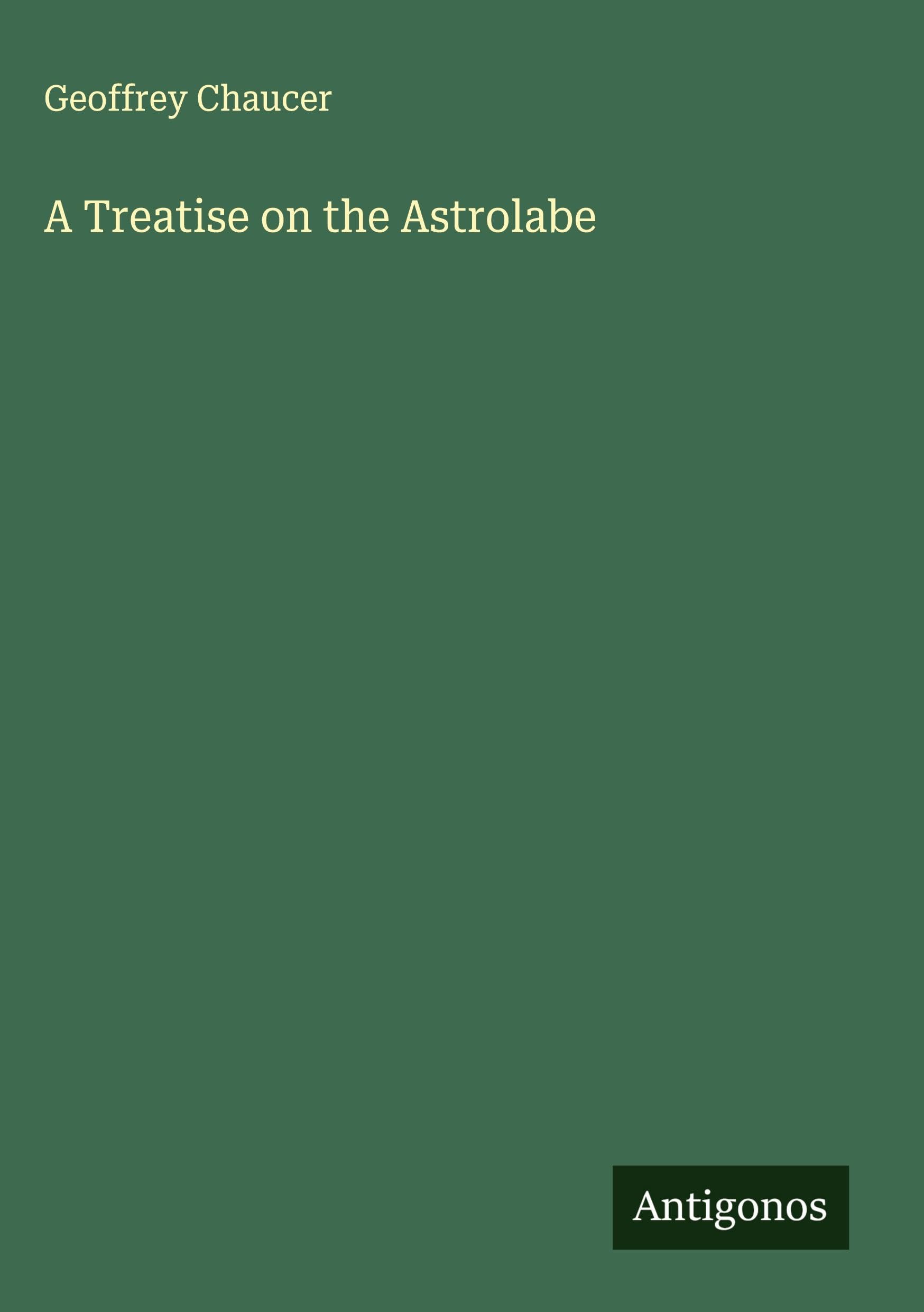 A Treatise on the Astrolabe Classics