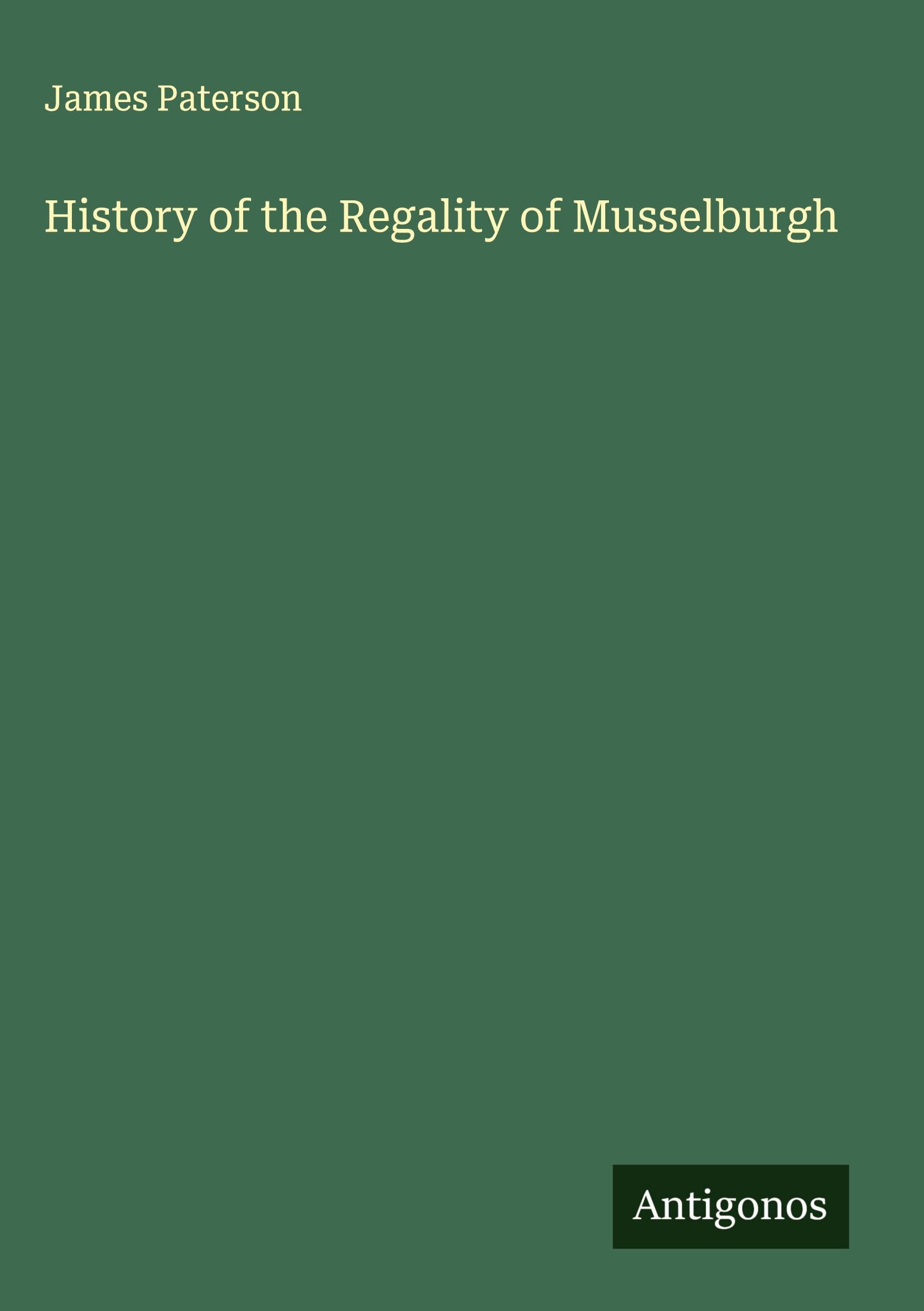 History of the Regality of Musselburgh Classics