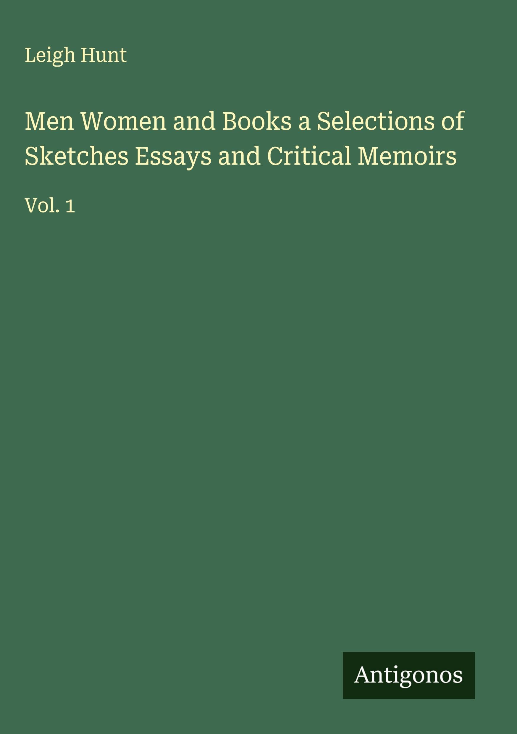 Men Women and Books a Selections of Sketches Essays and Critical Memoirs Classics