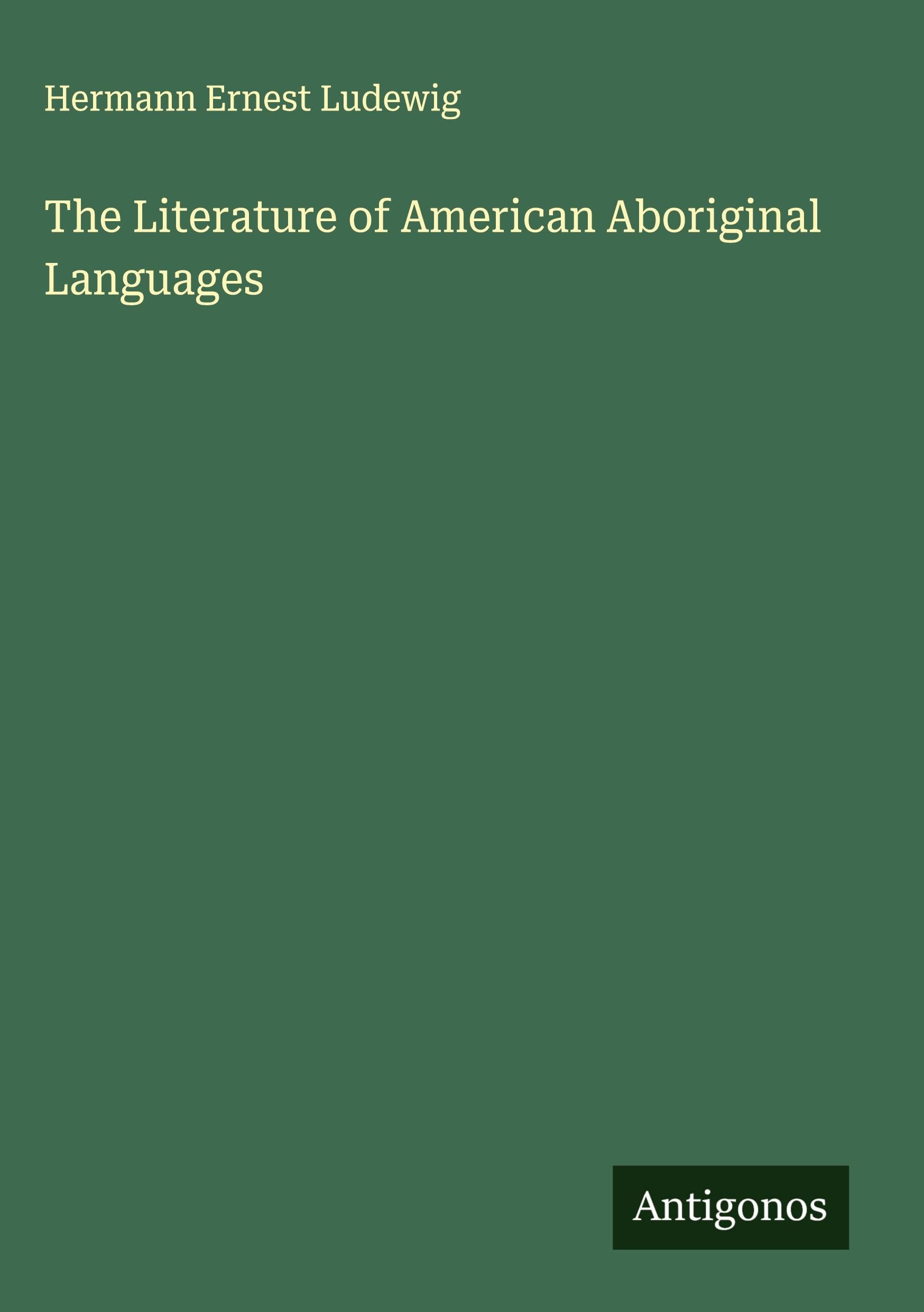 The Literature of American Aboriginal Languages Classics