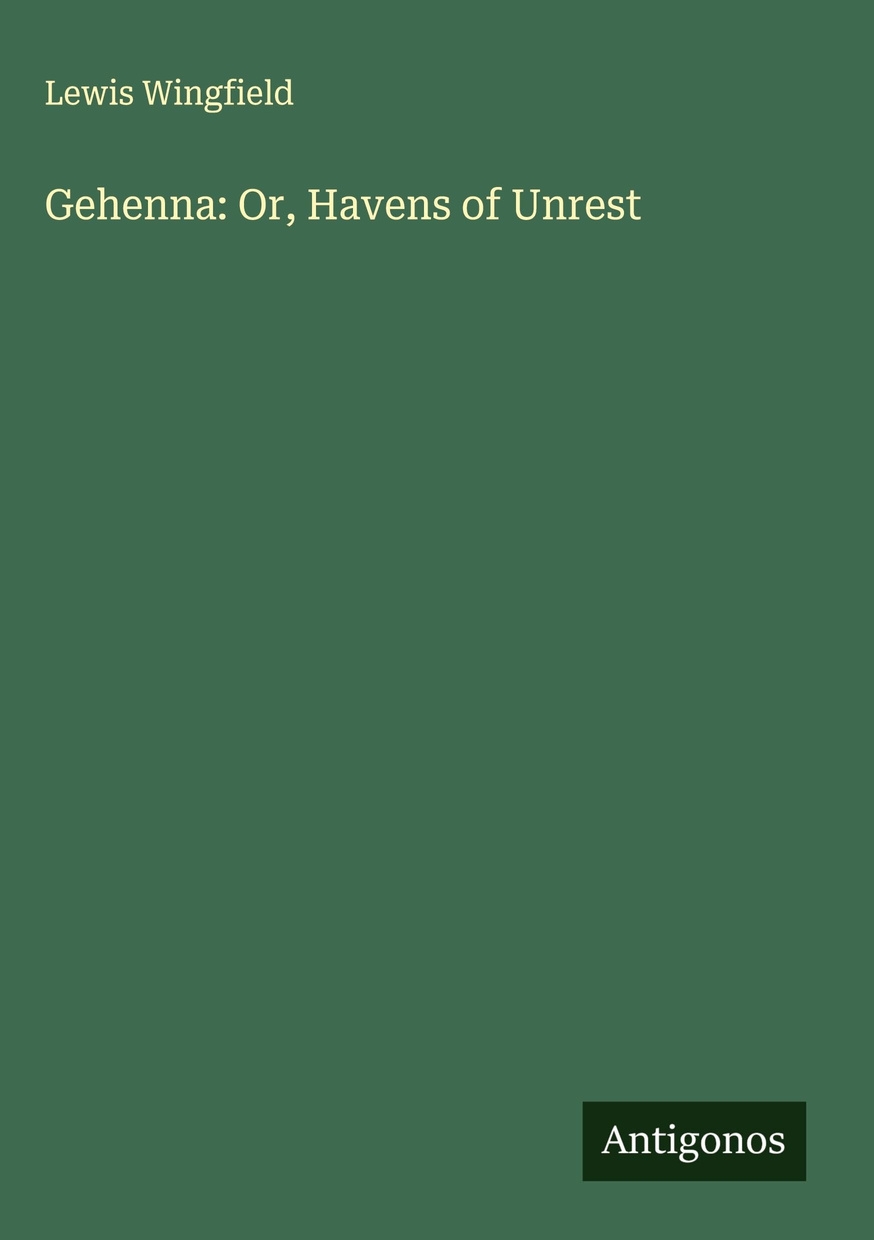 Gehenna: Or, Havens of Unrest Classics