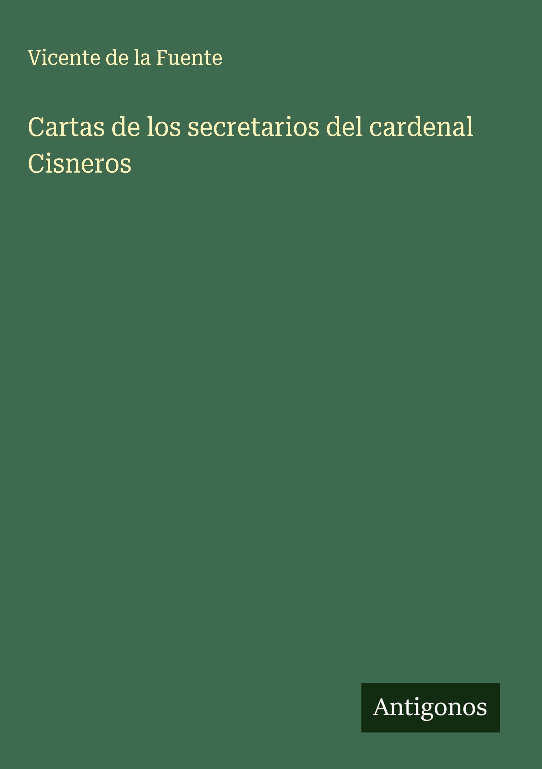 Cartas de los secretarios del cardenal Cisneros Classics