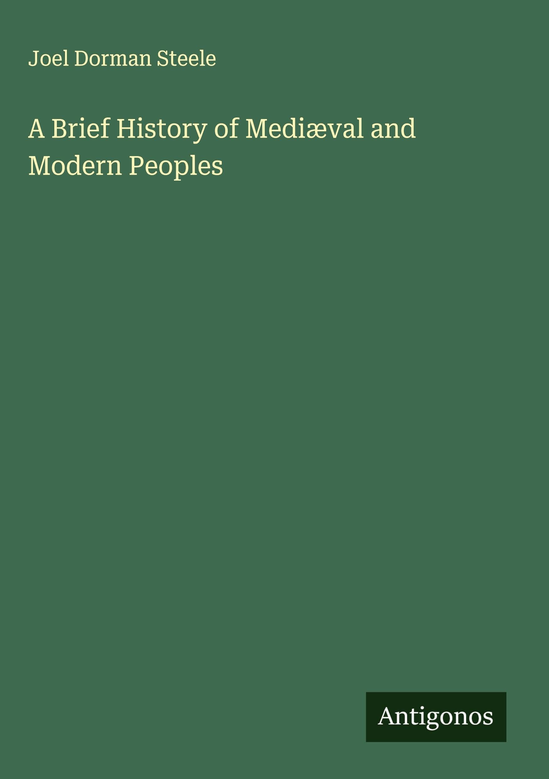 A Brief History of Mediæval and Modern Peoples Classics