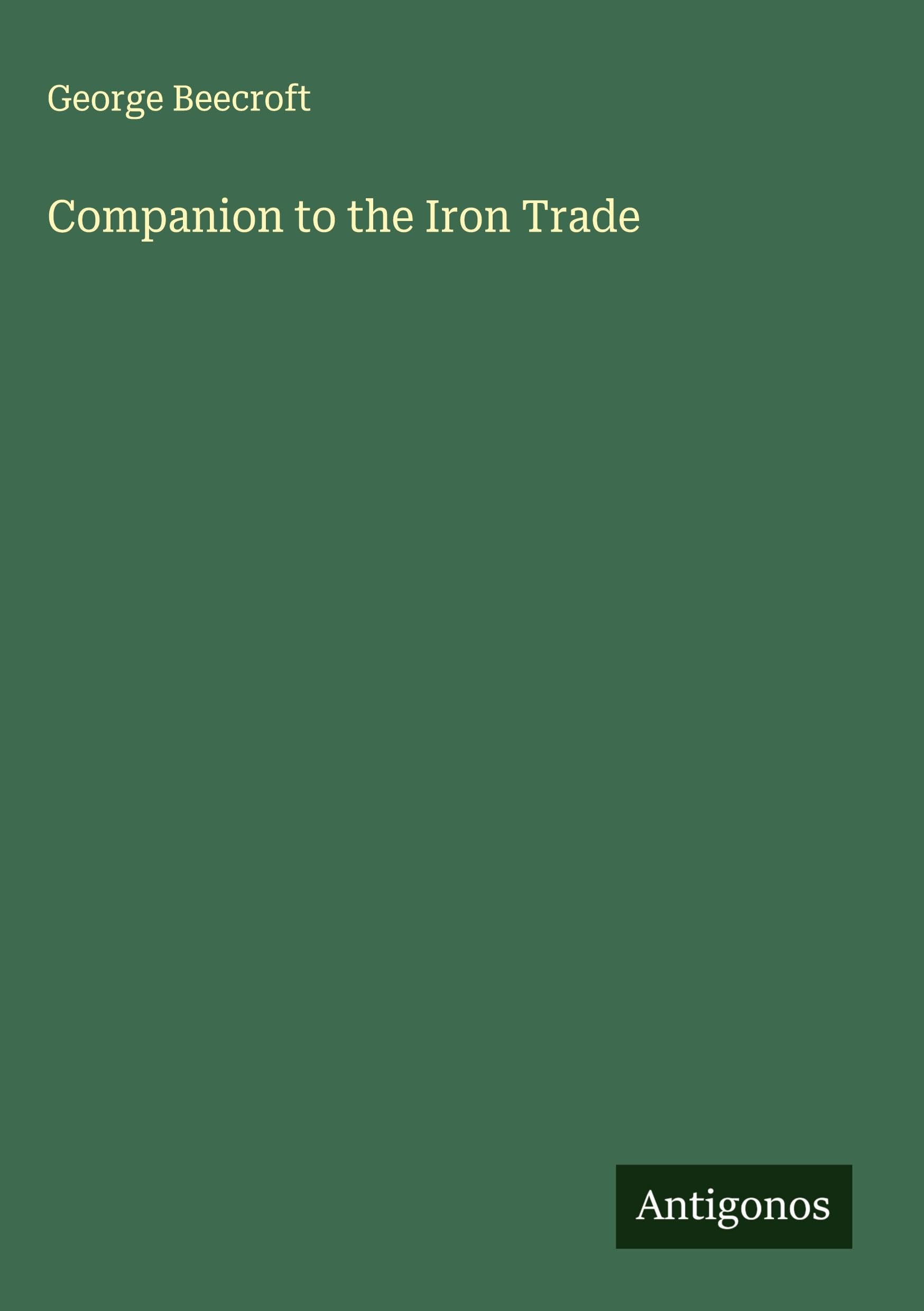 Companion to the Iron Trade Classics