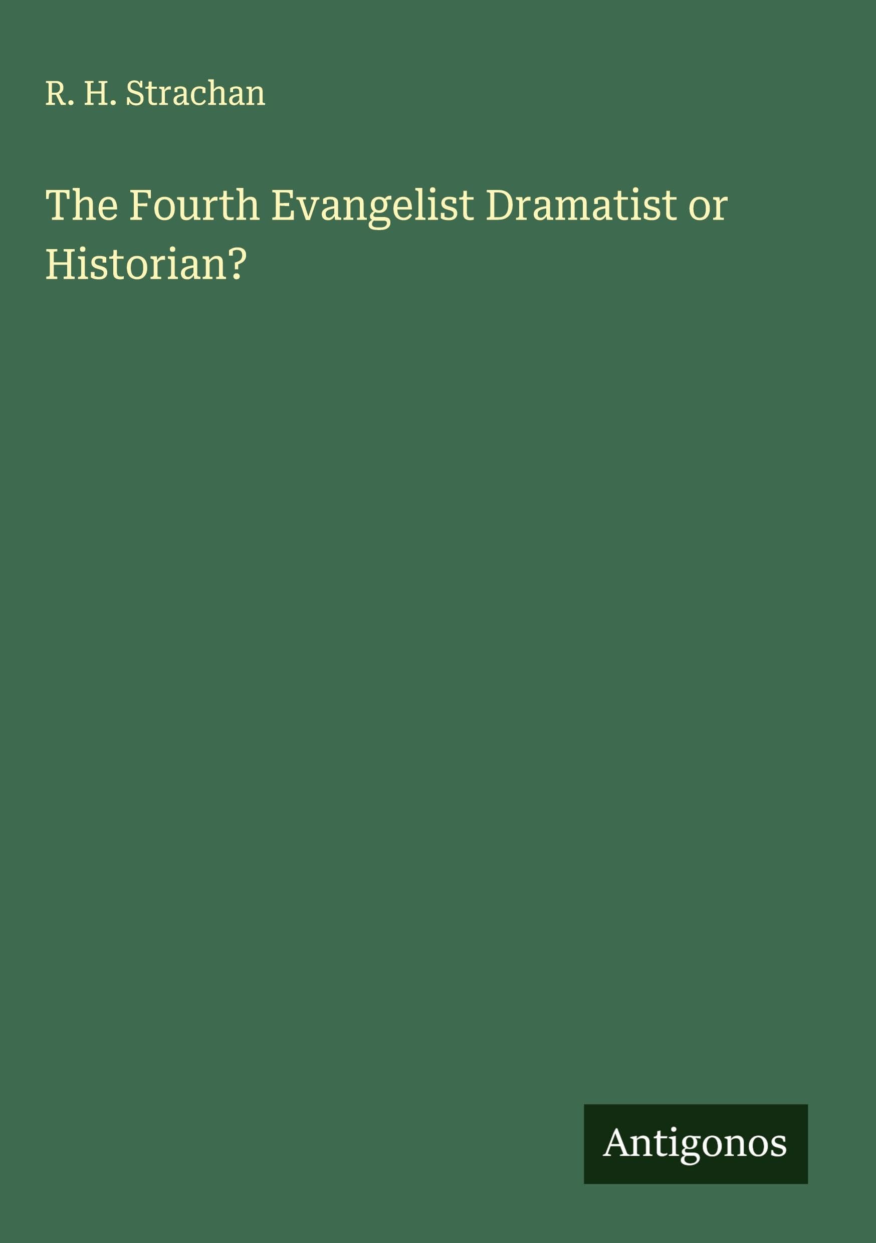 The Fourth Evangelist Dramatist or Historian? Classics