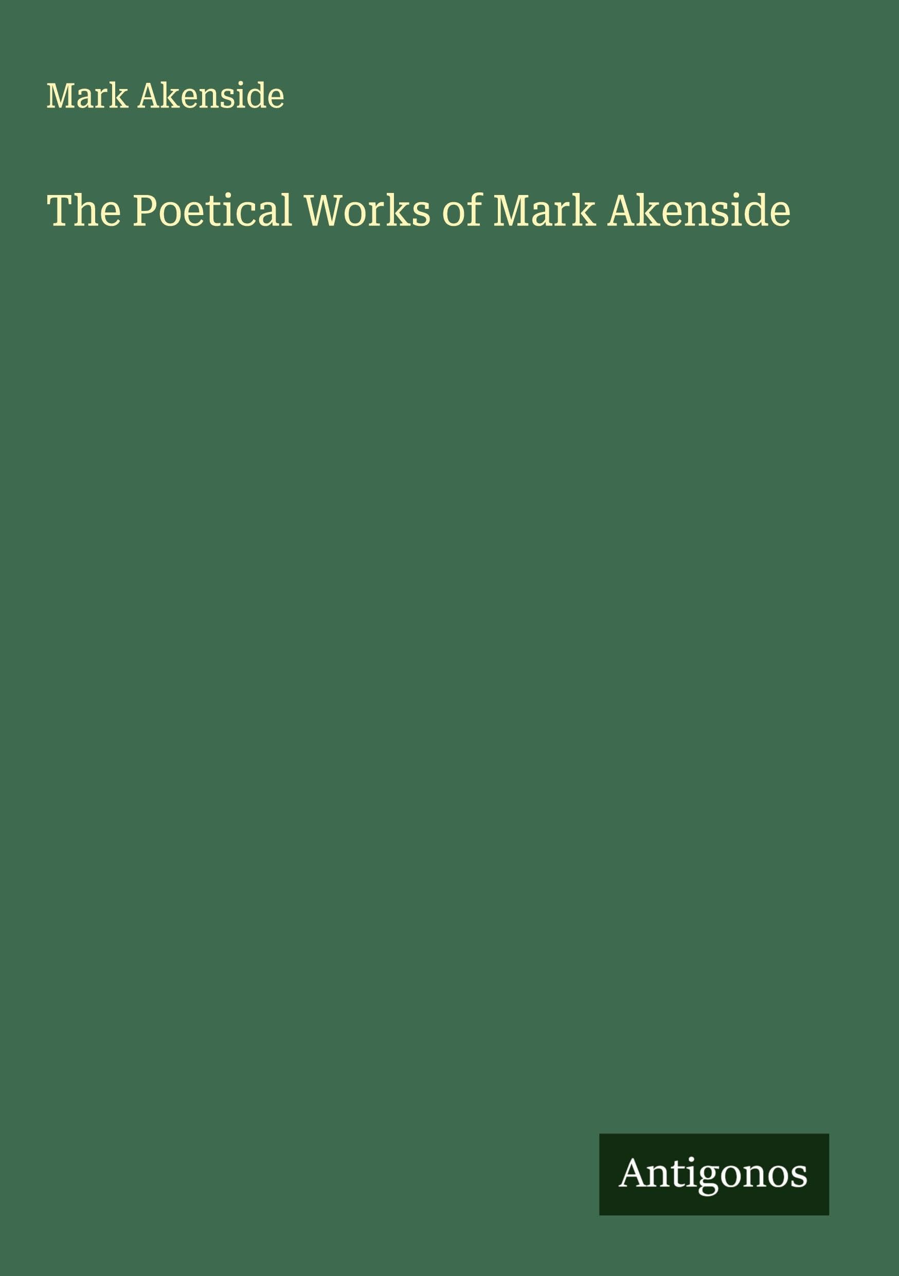 The Poetical Works of Mark Akenside Classics