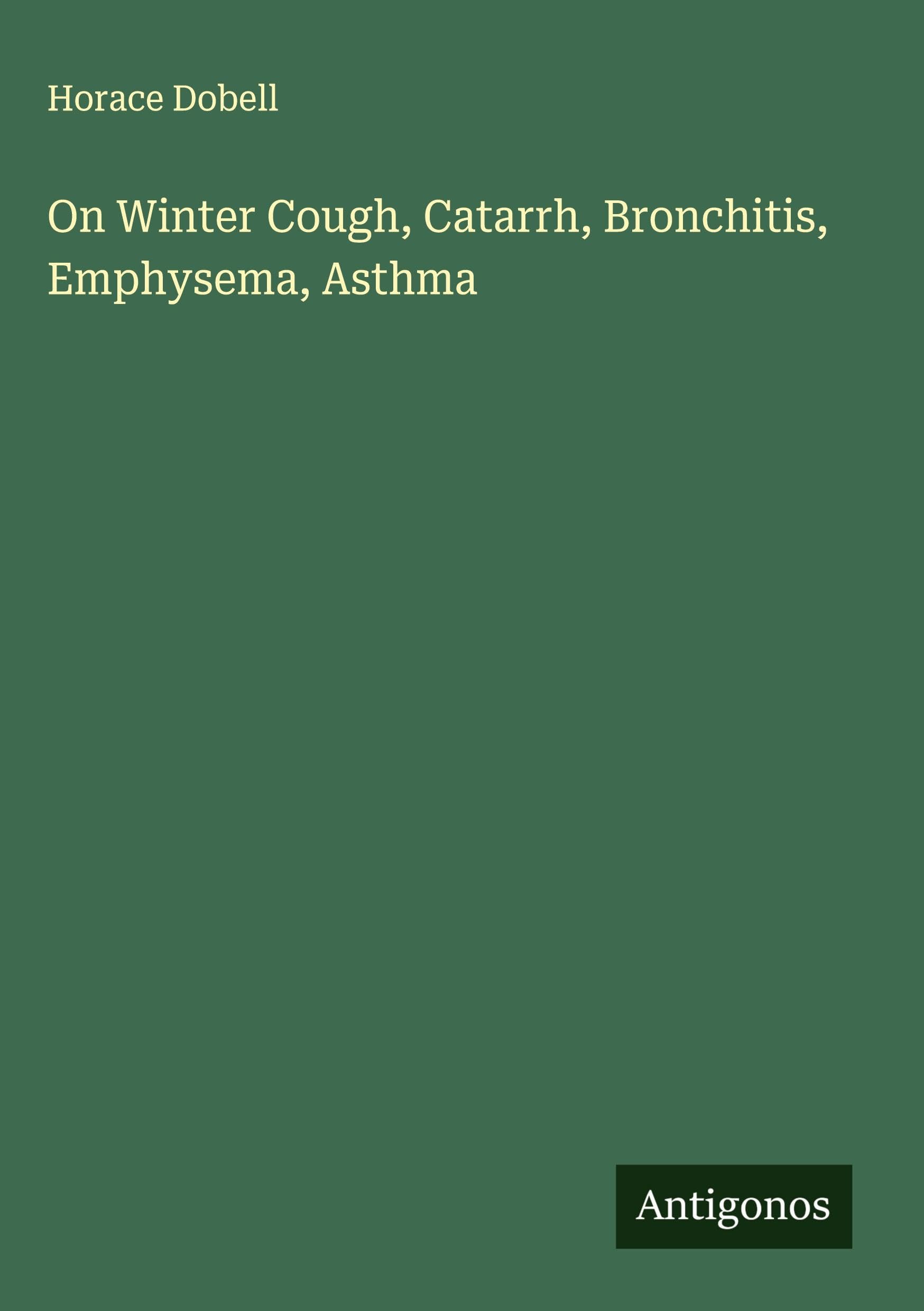 On Winter Cough, Catarrh, Bronchitis, Emphysema, Asthma Classics
