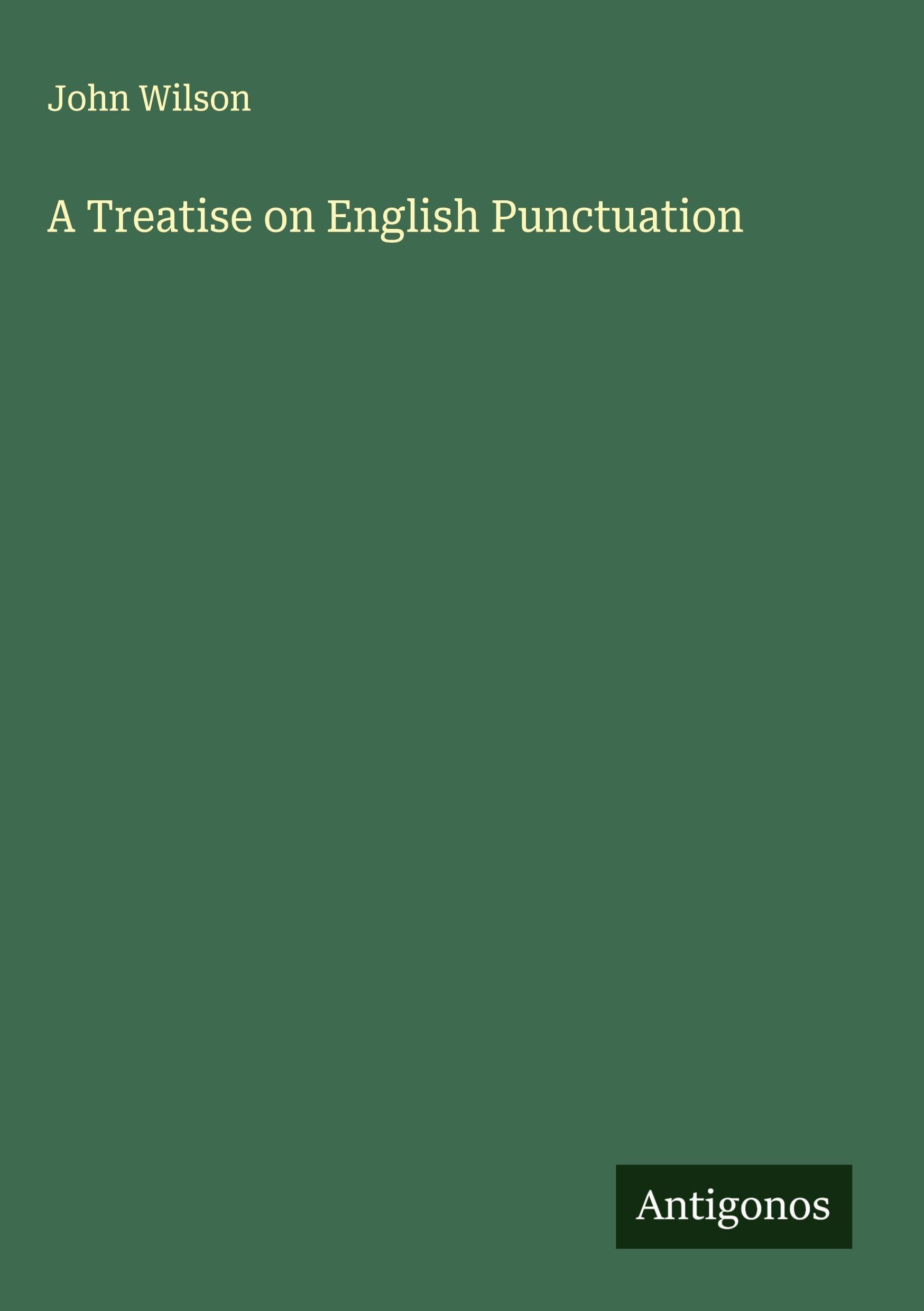 A Treatise on English Punctuation Classics