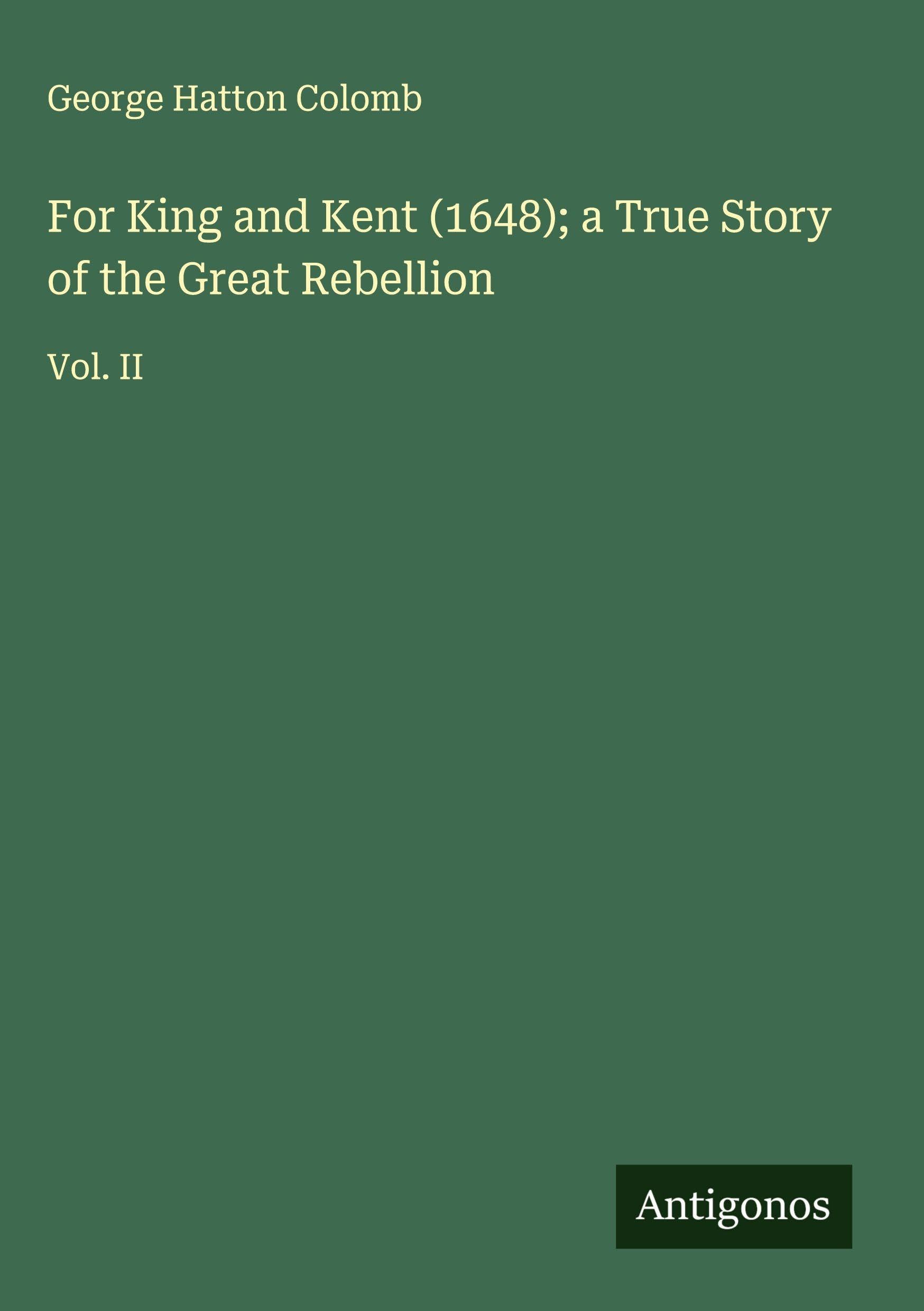 For King and Kent (1648); a True Story of the Great Rebellion Classics