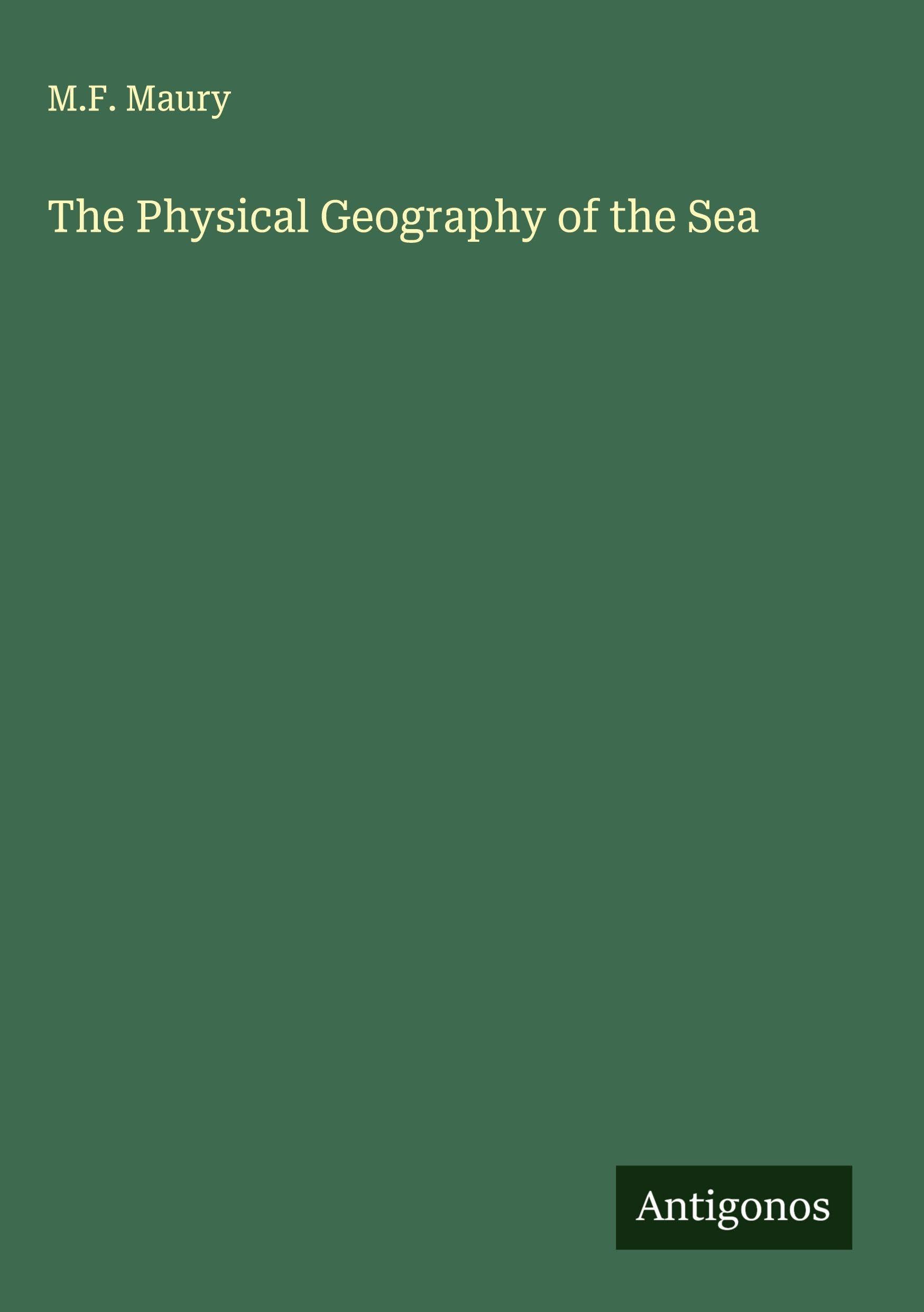 The Physical Geography of the Sea Classics