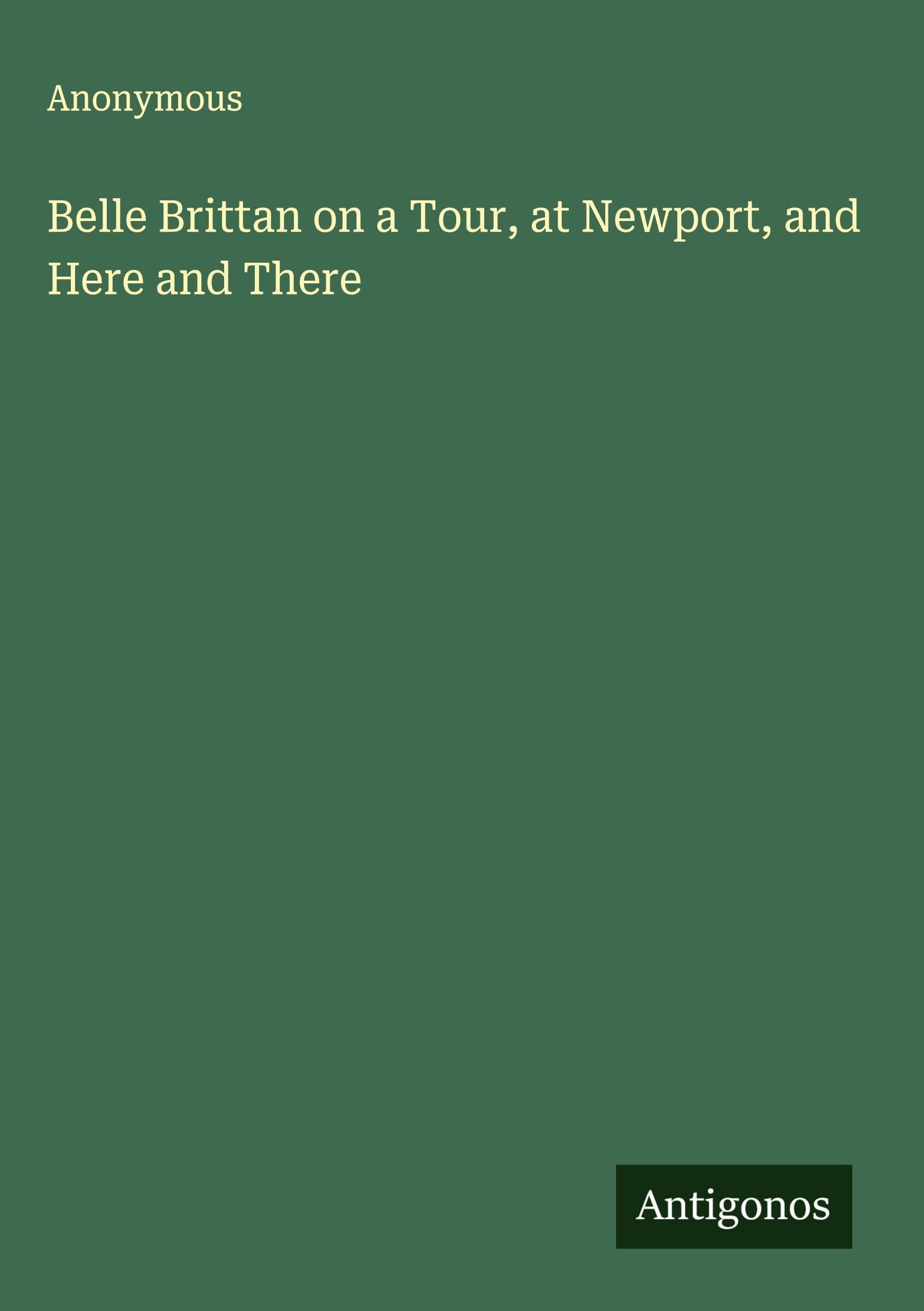 Belle Brittan on a Tour, at Newport, and Here and There Classics