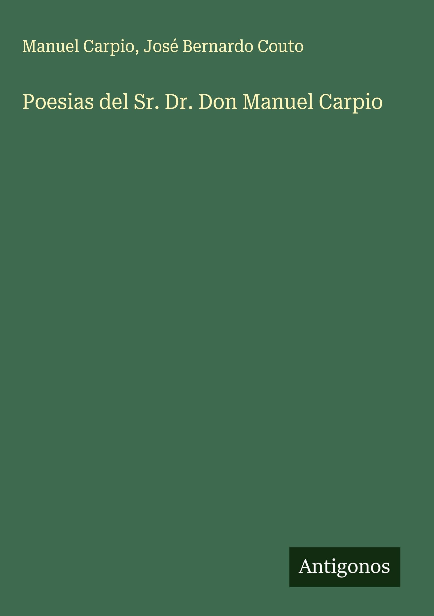 Poesias del Sr. Dr. Don Manuel Carpio Classics