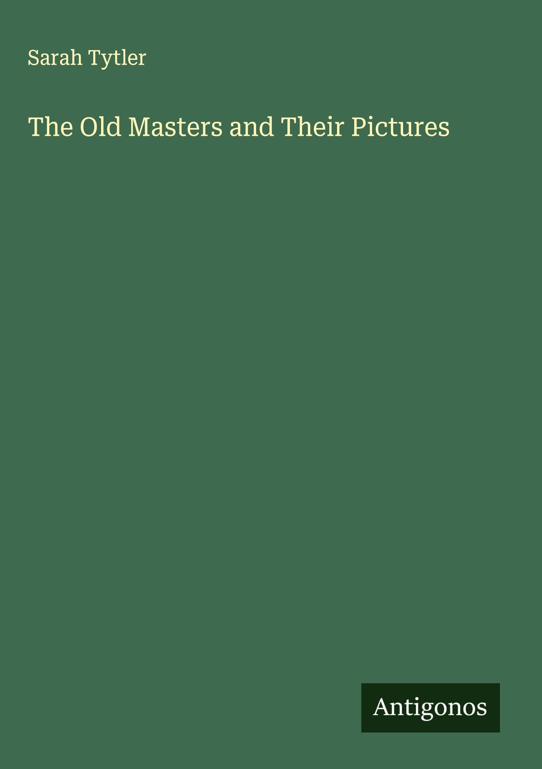 The Old Masters and Their Pictures Classics