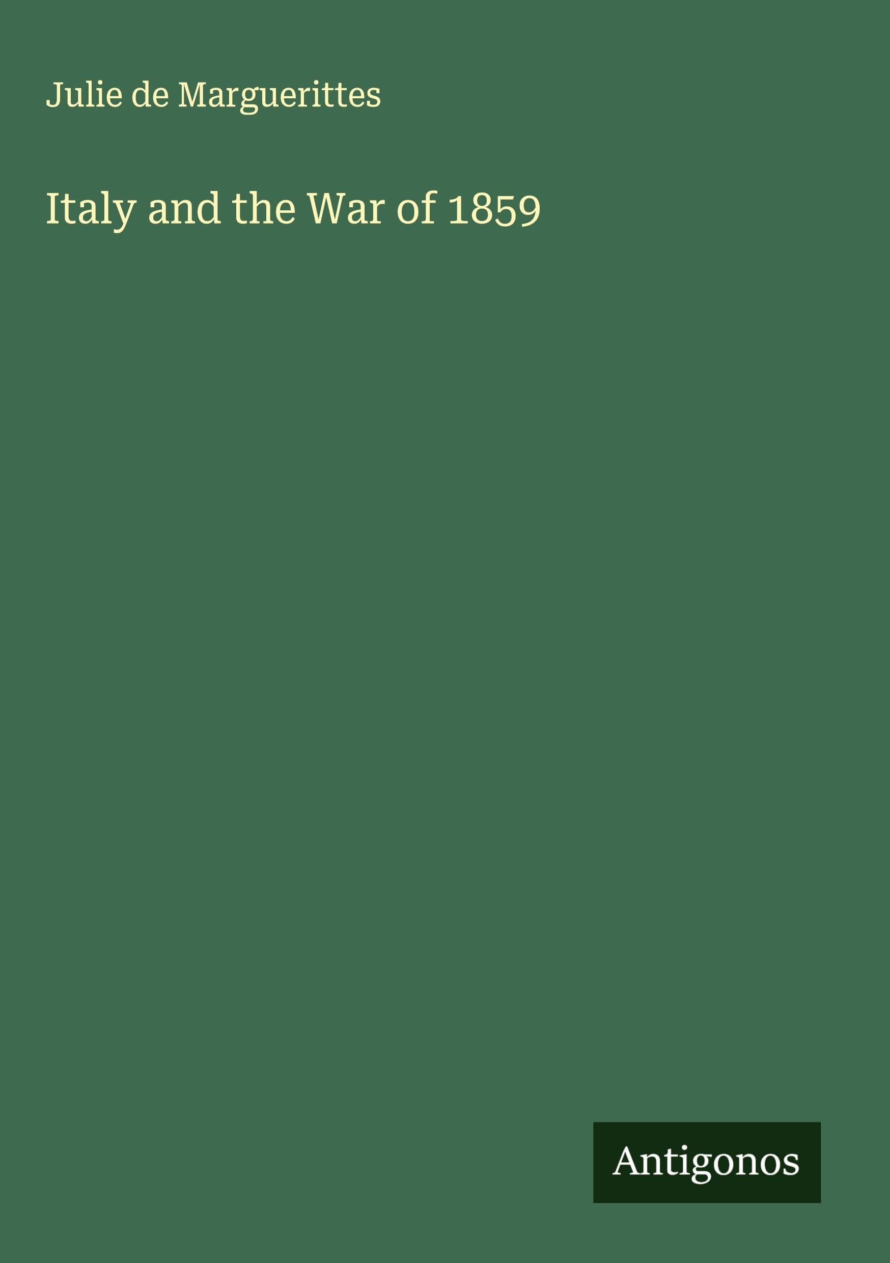 Italy and the War of 1859 Classics