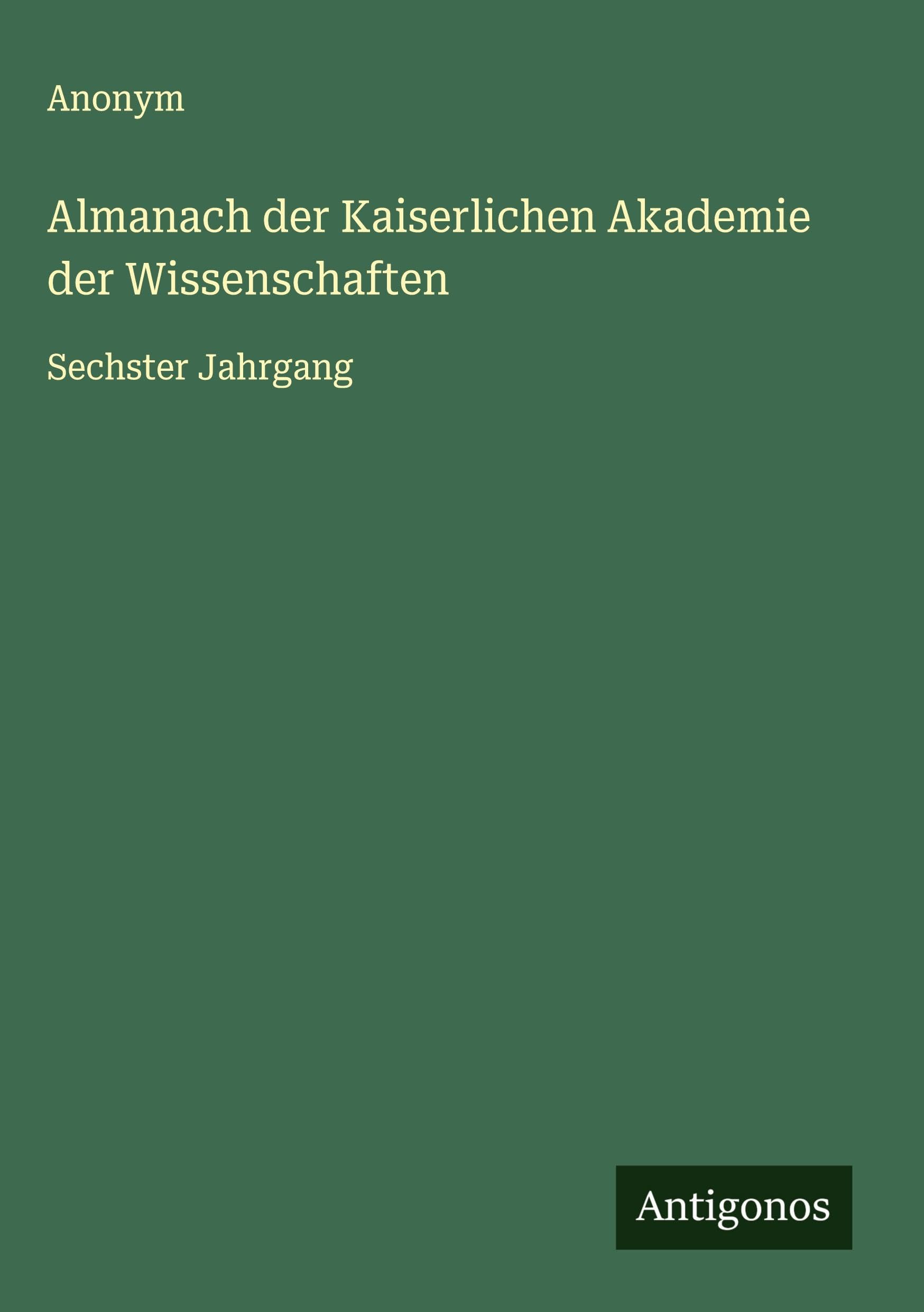 Almanach der Kaiserlichen Akademie der Wissenschaften Classics