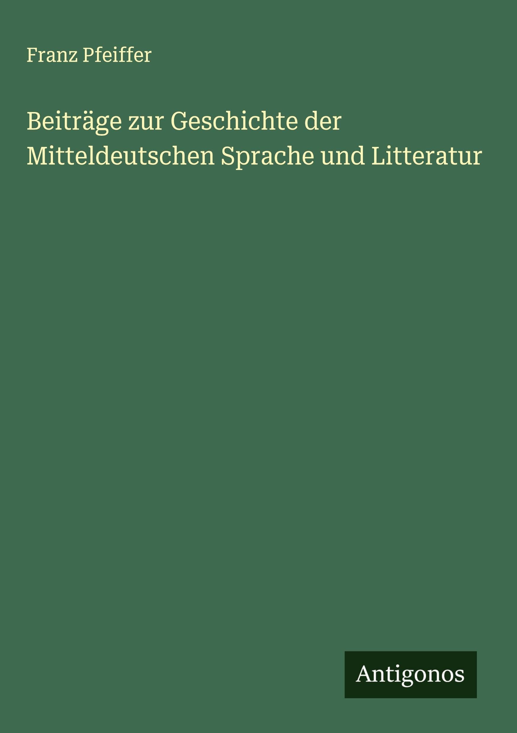 Beiträge zur Geschichte der Mitteldeutschen Sprache und Litteratur Classics