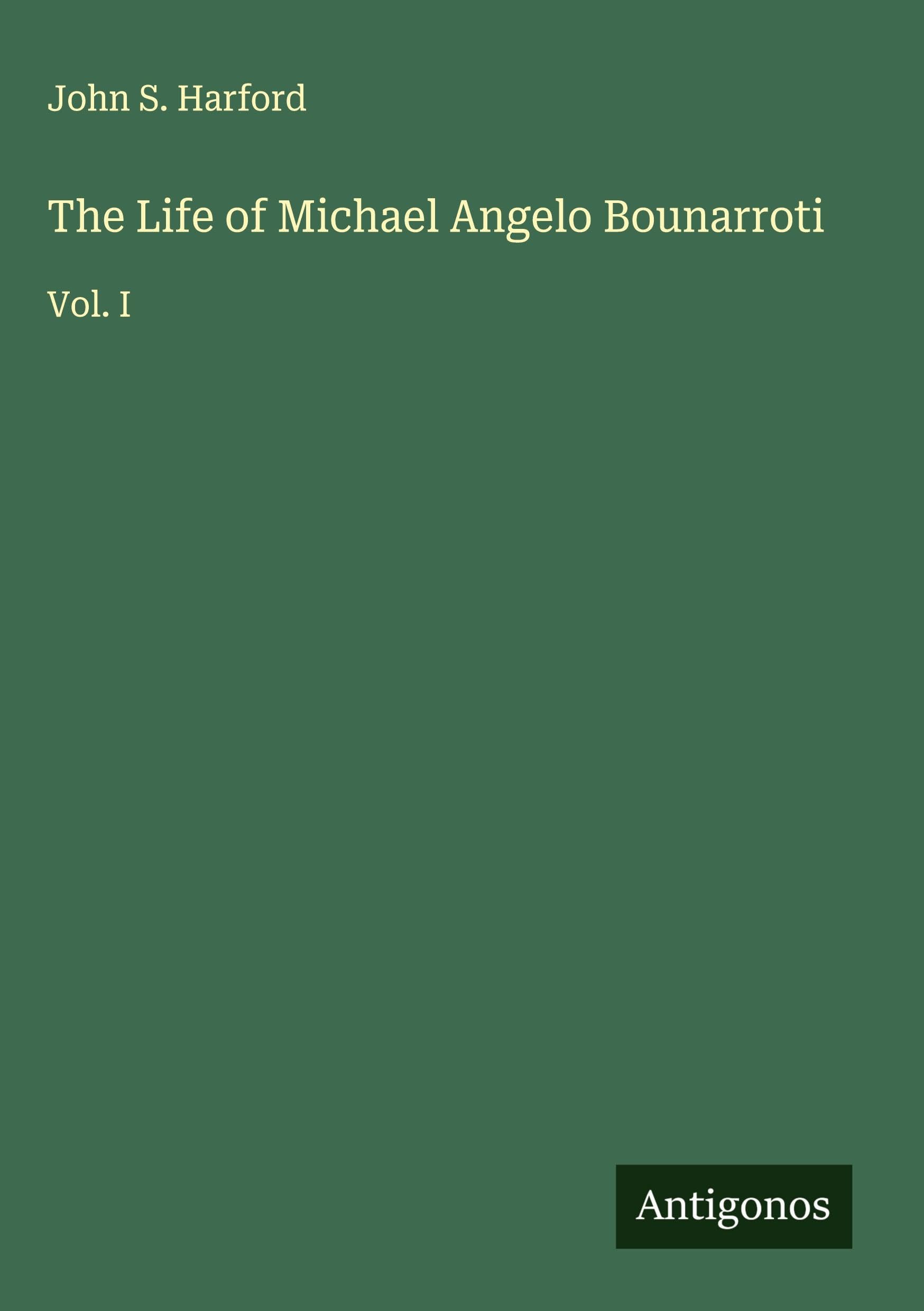 The Life of Michael Angelo Bounarroti Classics