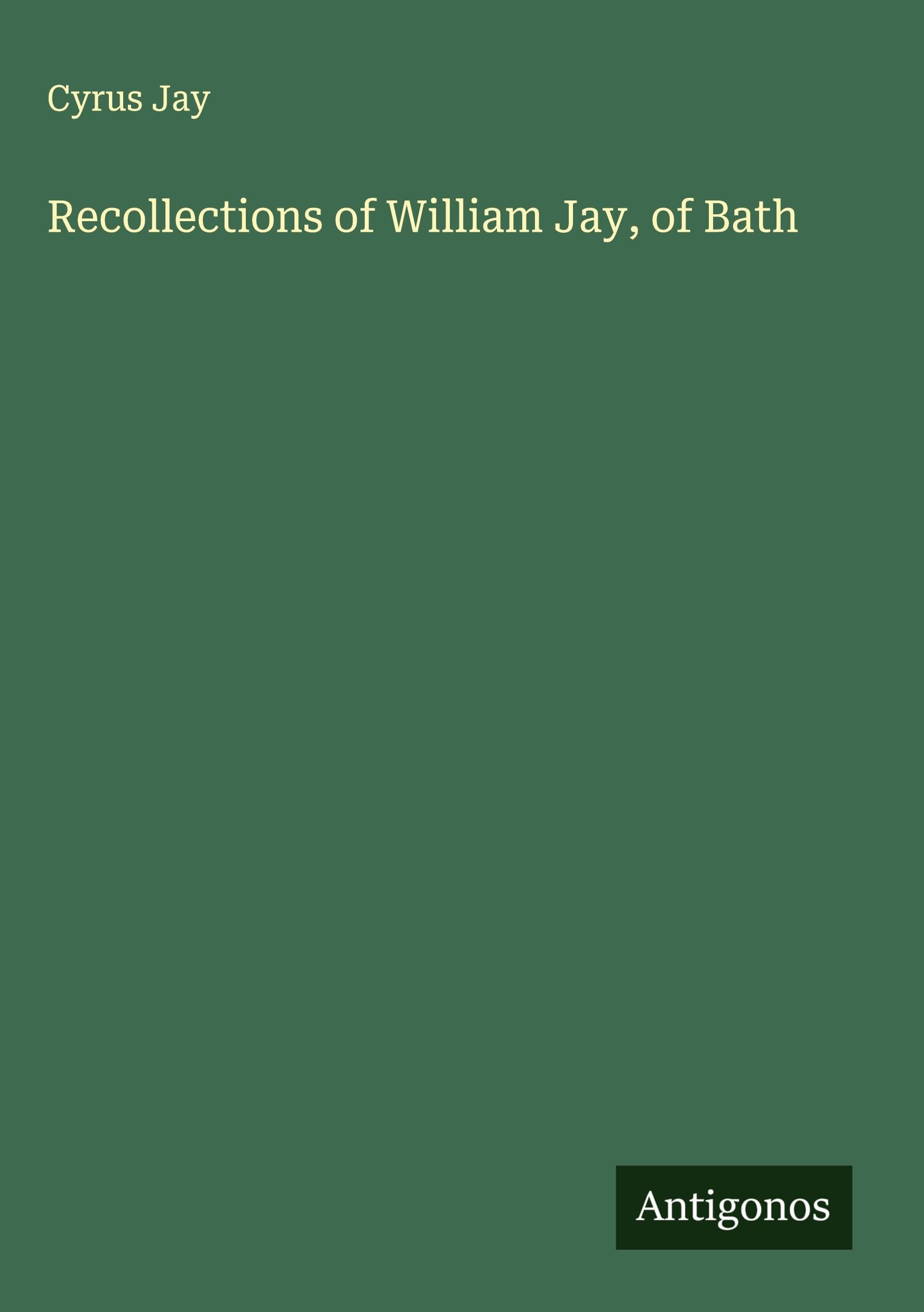 Recollections of William Jay, of Bath Classics