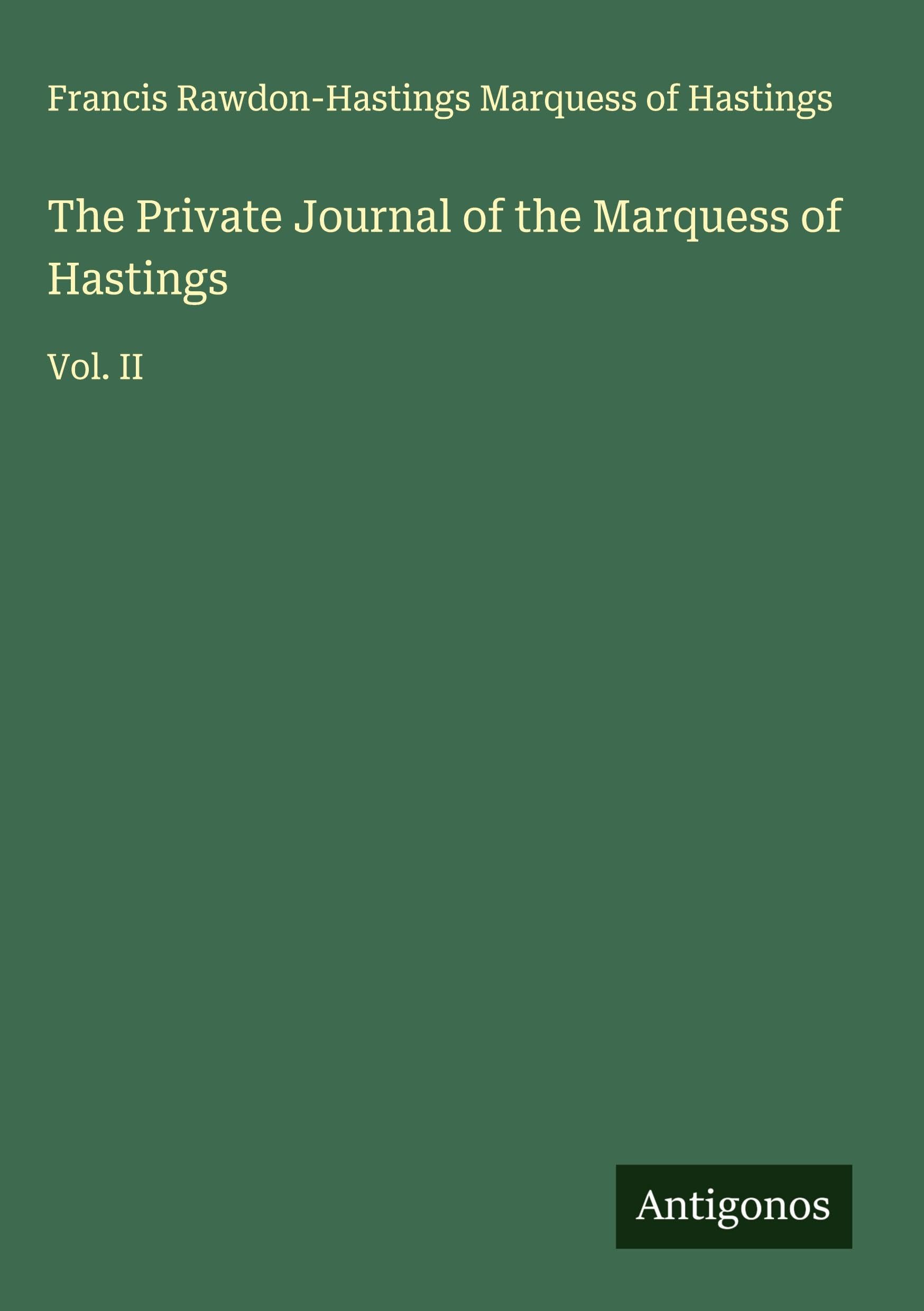 The Private Journal of the Marquess of Hastings Classics