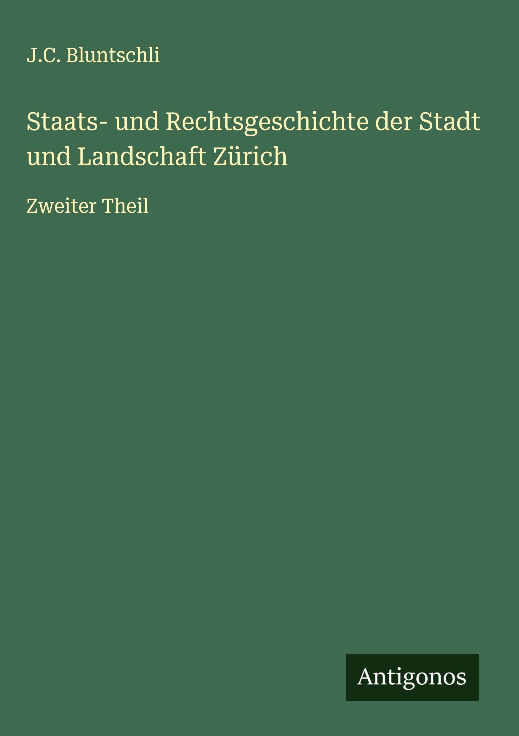 Staats- und Rechtsgeschichte der Stadt und Landschaft Zürich Classics